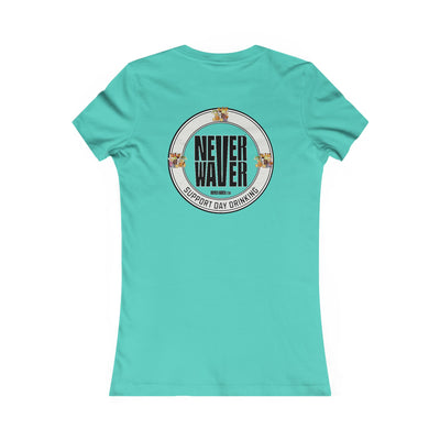 Support Day Drinking Never Waver Women's Favorite Tee - Never Waver