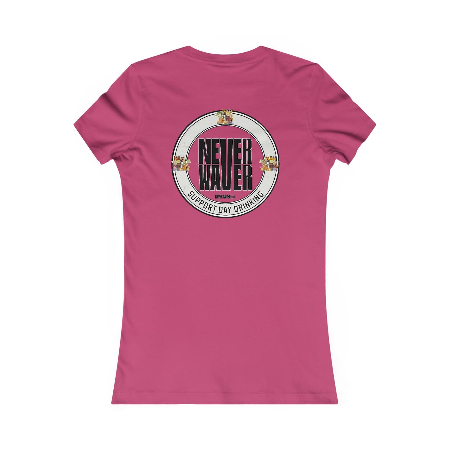 Support Day Drinking Never Waver Women's Favorite Tee - Never Waver