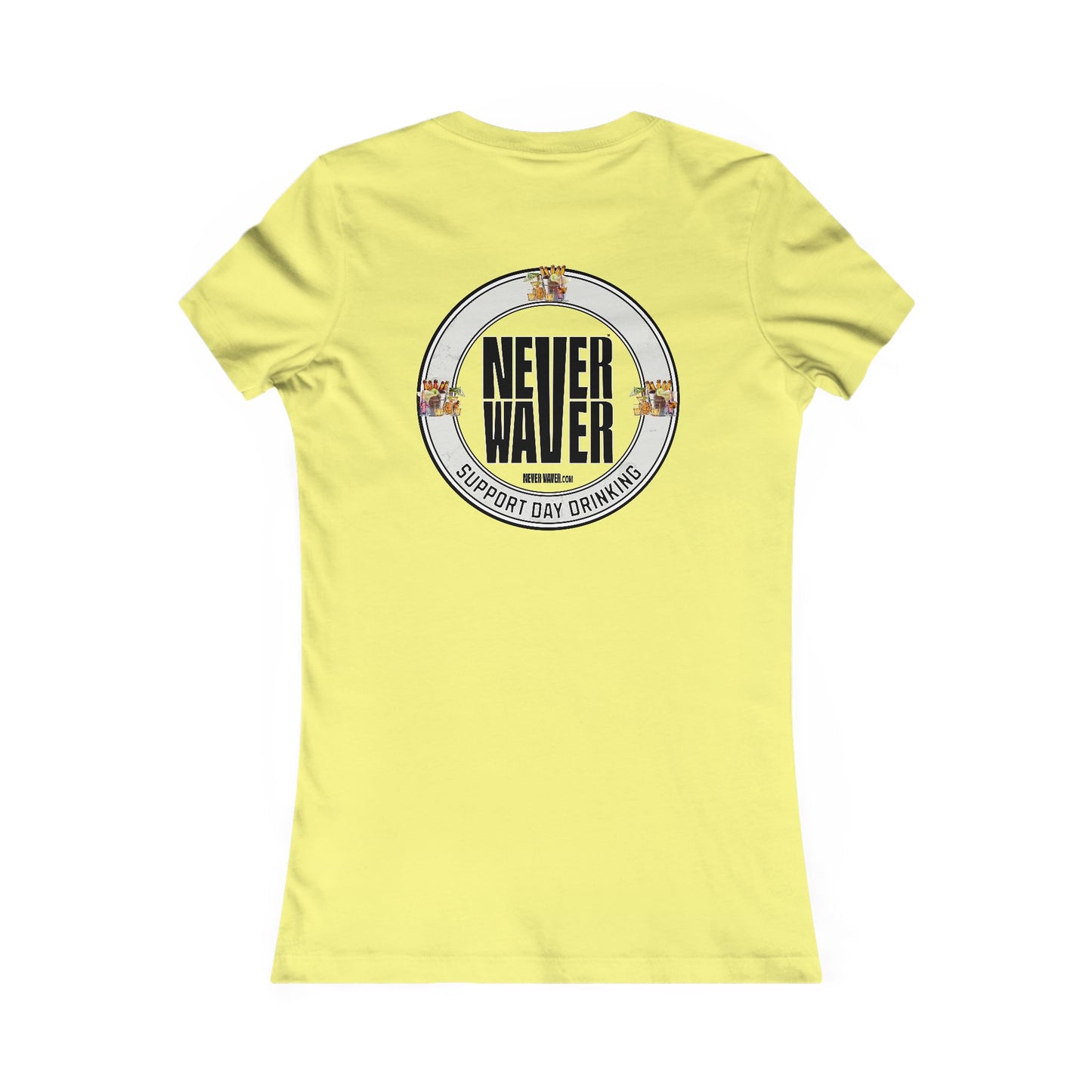 Support Day Drinking Never Waver Women's Favorite Tee - Never Waver