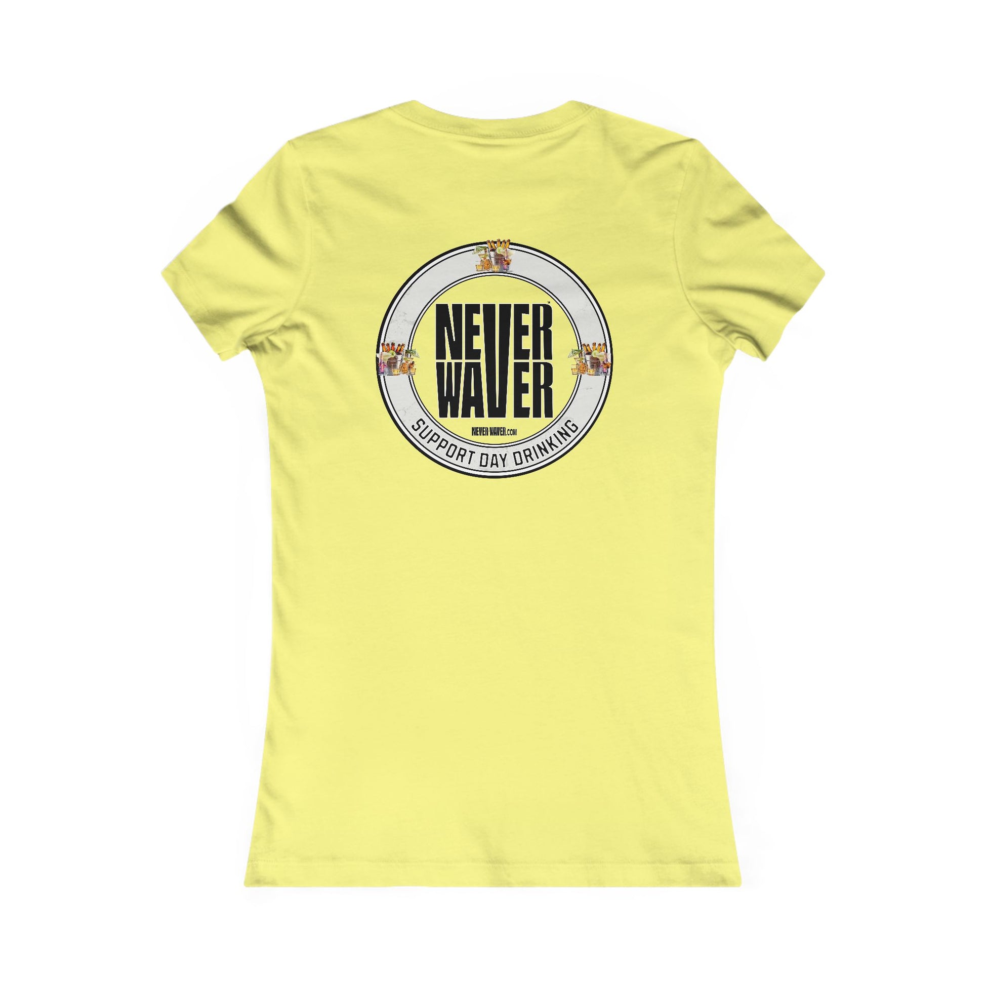 Support Day Drinking Never Waver Women's Favorite Tee - Never Waver