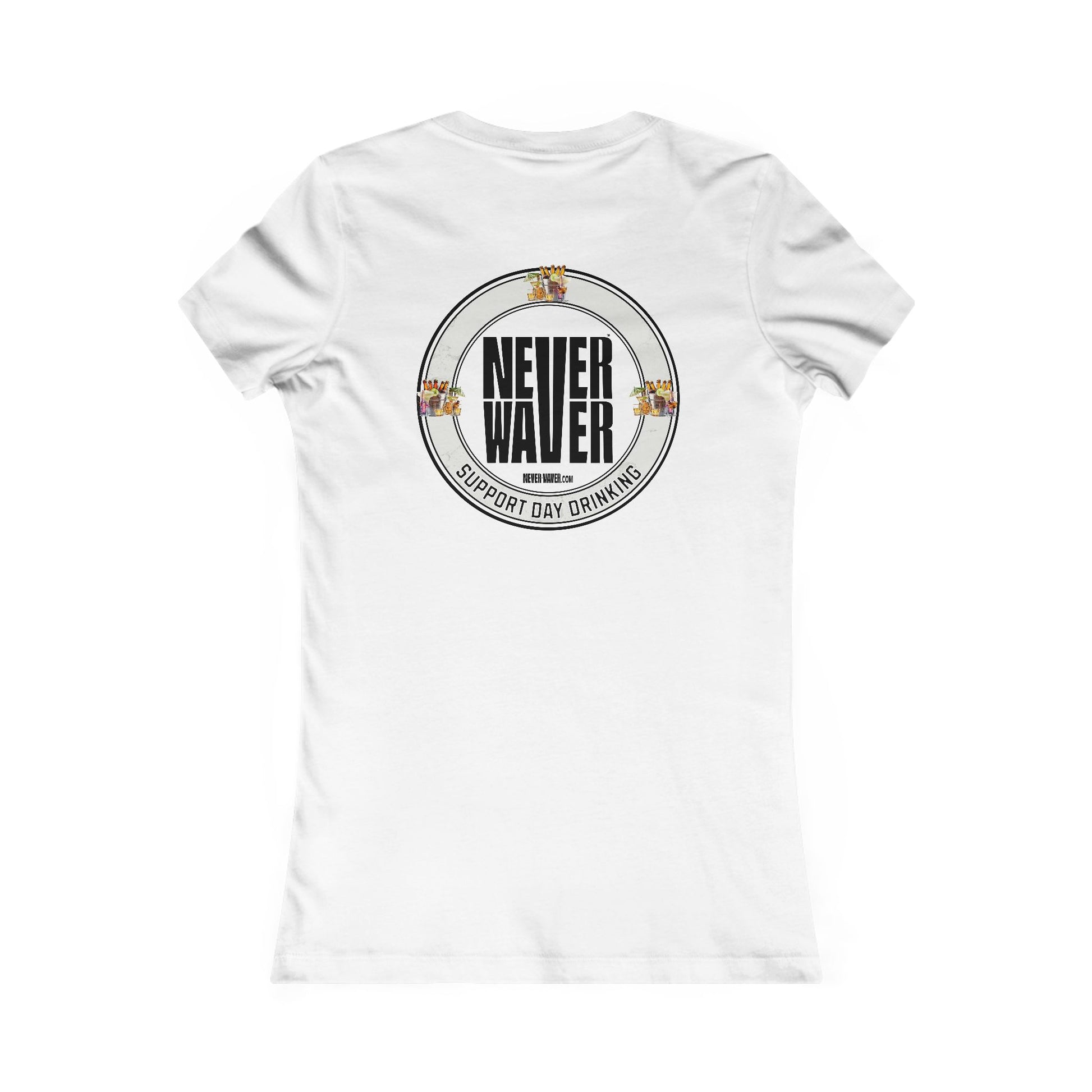 Support Day Drinking Never Waver Women's Favorite Tee - Never Waver