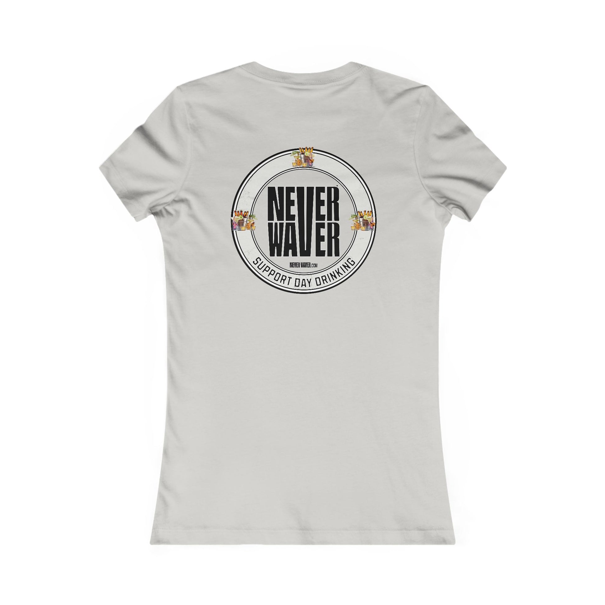 Support Day Drinking Never Waver Women's Favorite Tee - Never Waver