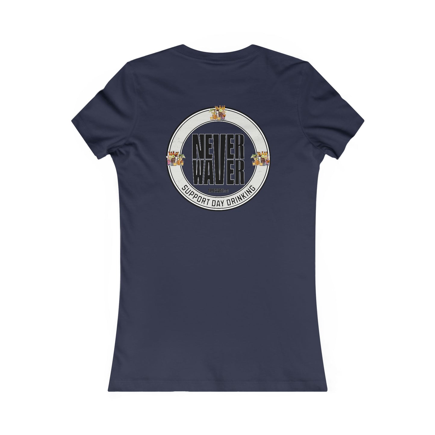 Support Day Drinking Never Waver Women's Favorite Tee - Never Waver