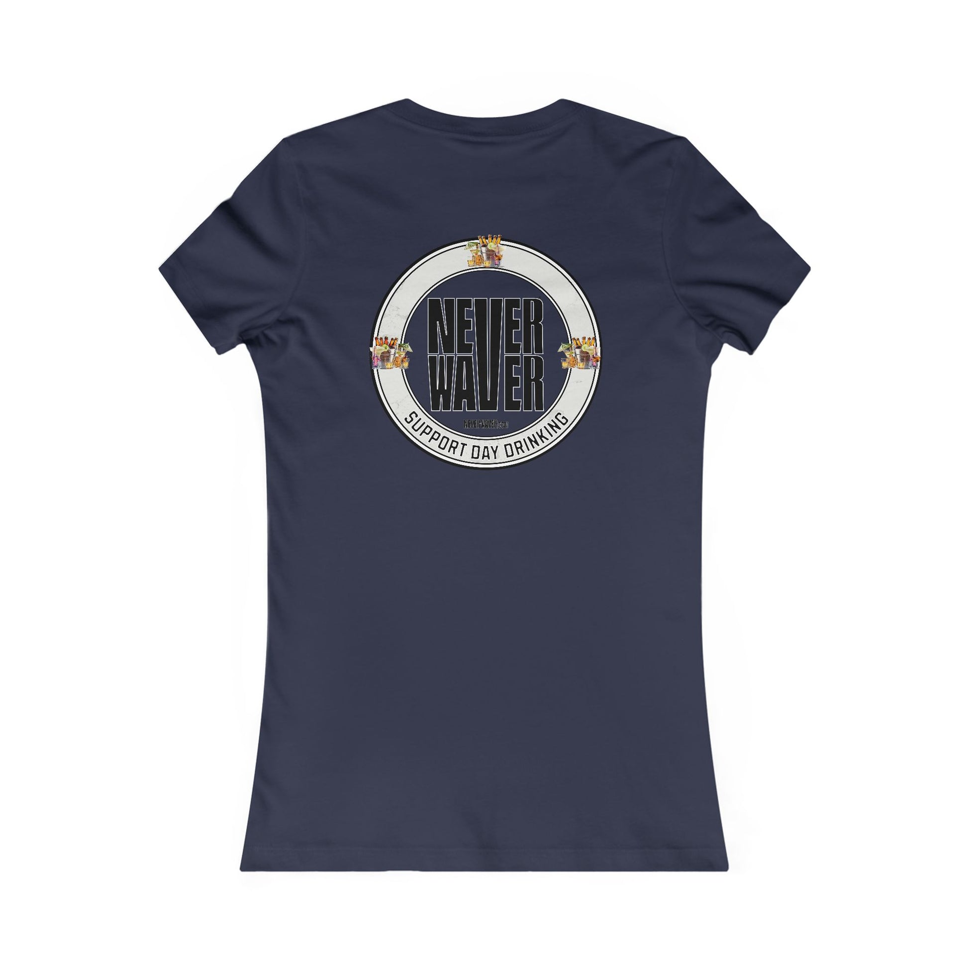 Support Day Drinking Never Waver Women's Favorite Tee - Never Waver
