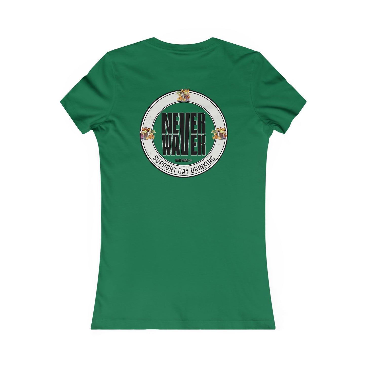 Support Day Drinking Never Waver Women's Favorite Tee - Never Waver