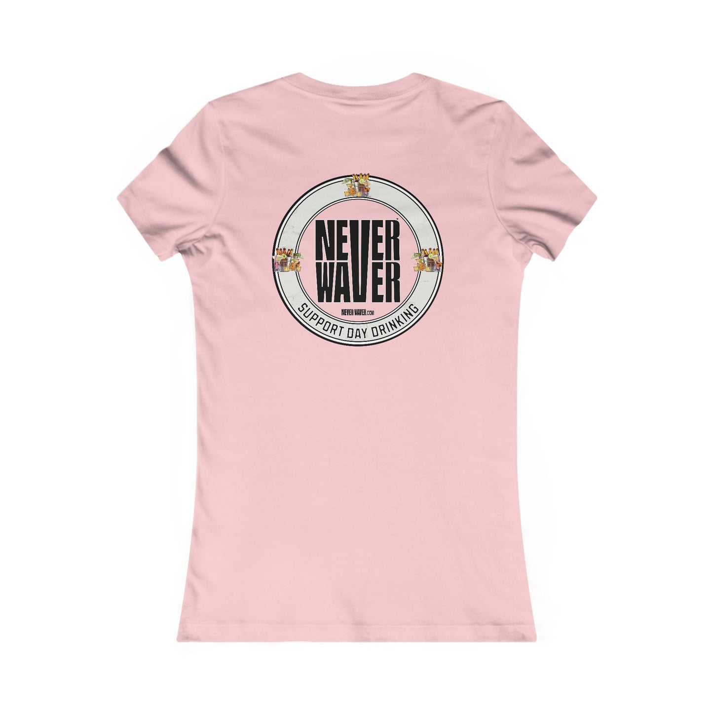 Support Day Drinking Never Waver Women's Favorite Tee - Never Waver