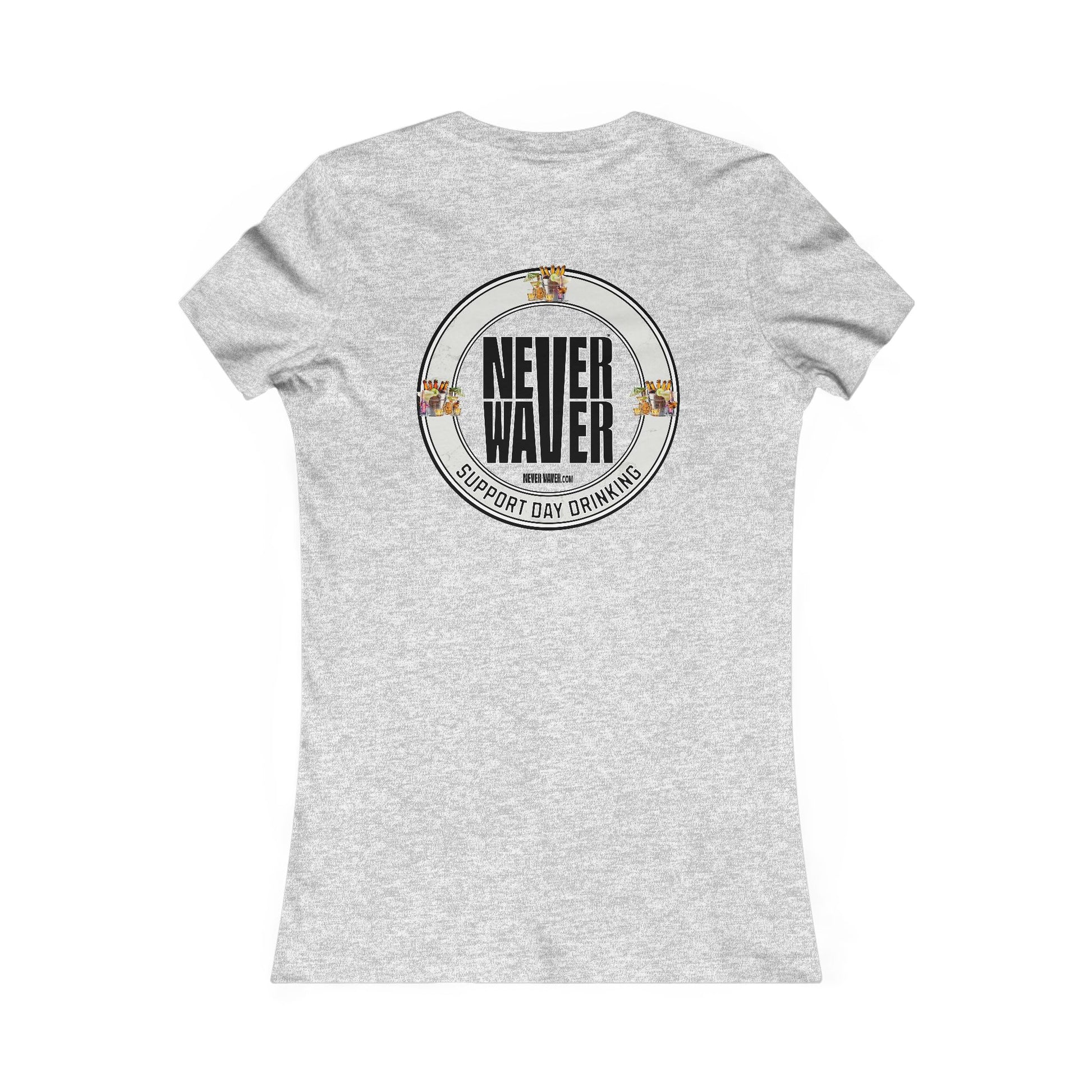 Support Day Drinking Never Waver Women's Favorite Tee - Never Waver