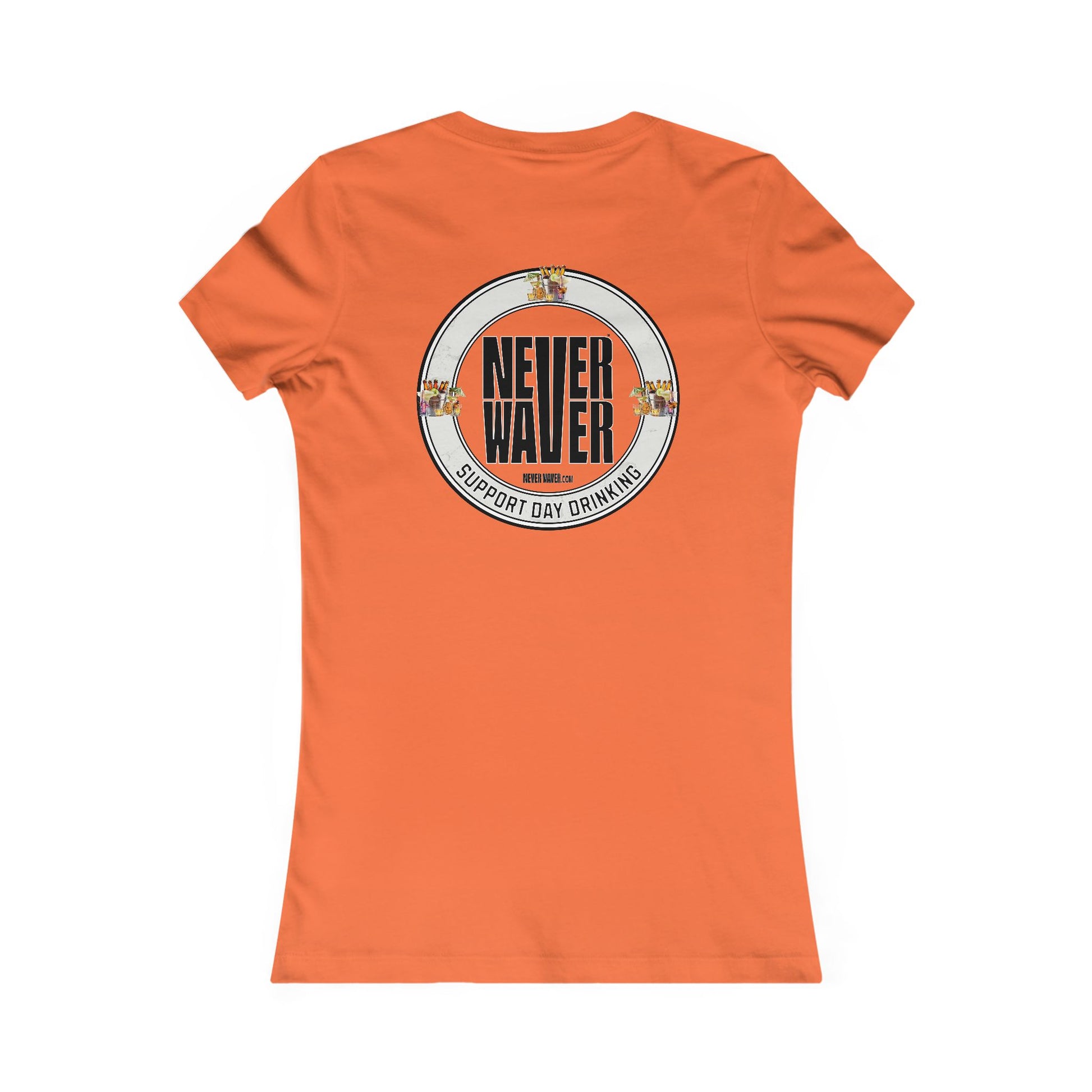 Support Day Drinking Never Waver Women's Favorite Tee - Never Waver