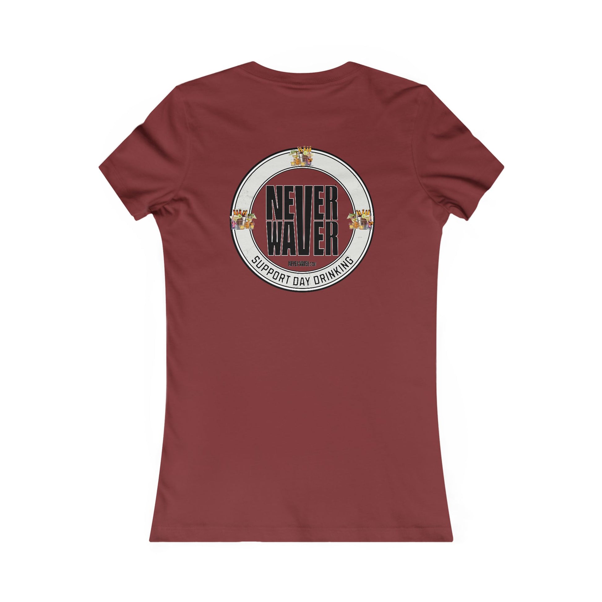 Support Day Drinking Never Waver Women's Favorite Tee - Never Waver