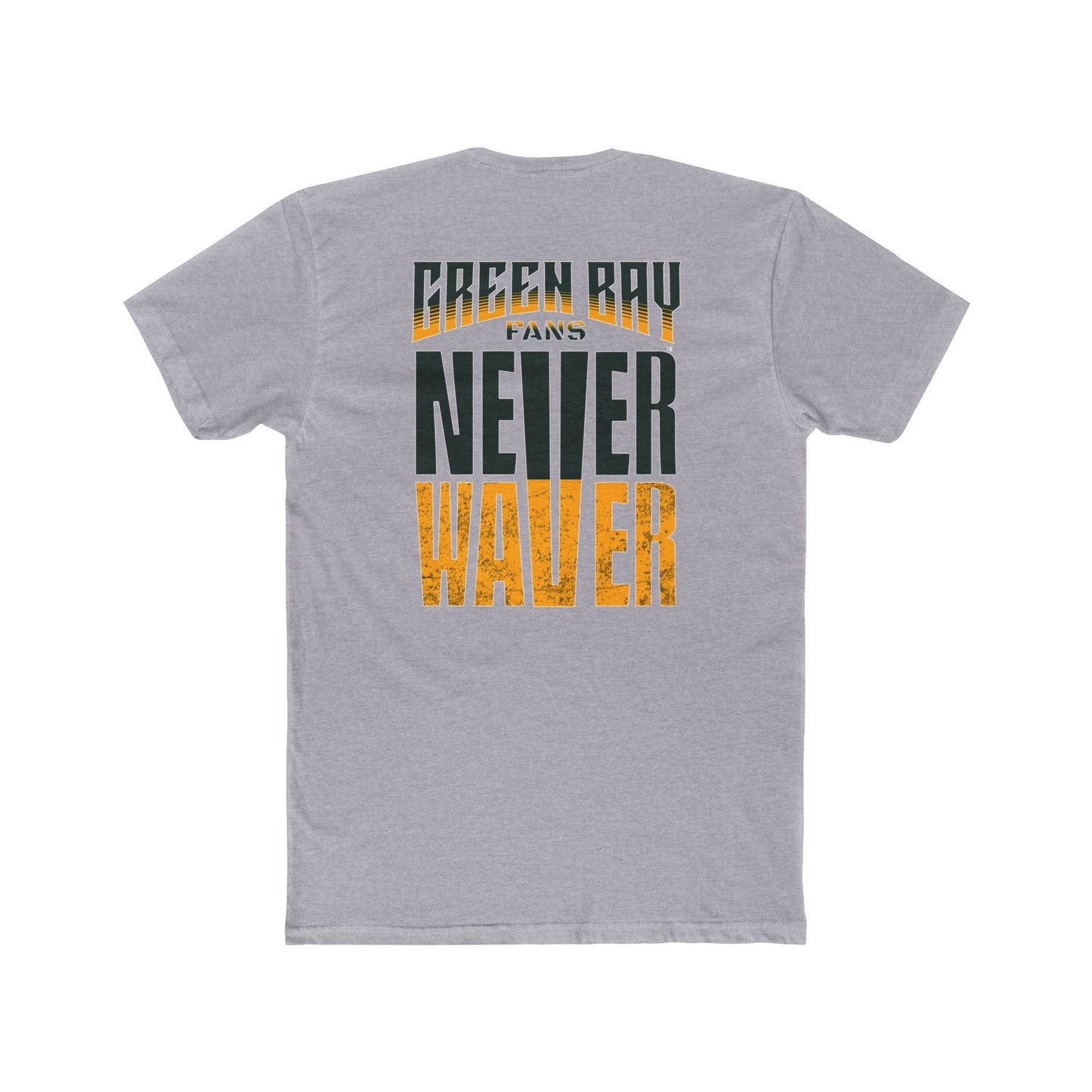 Green Bay Fans  Never Waver Unisex Cotton Crew Tee - Never Waver