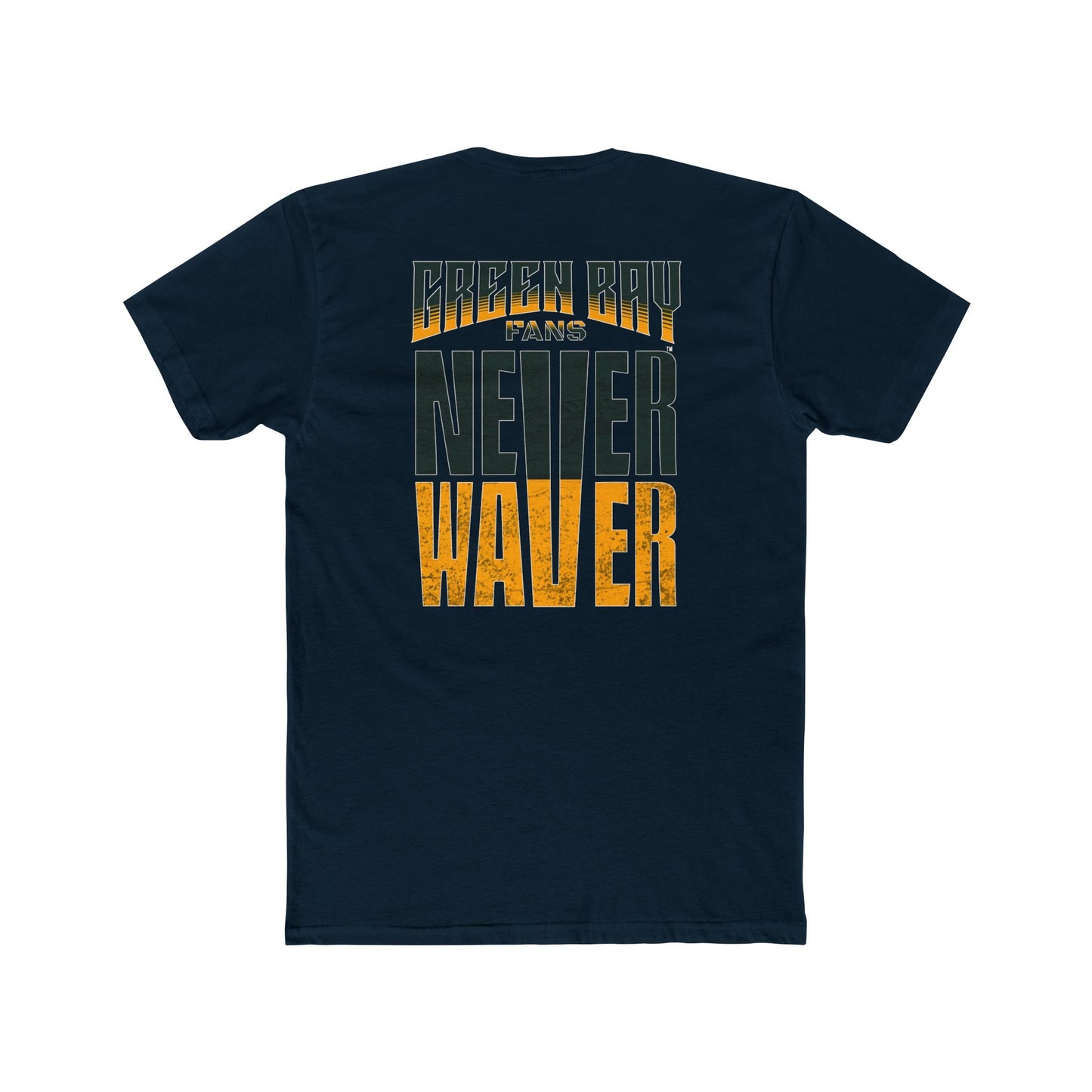 Green Bay Fans  Never Waver Unisex Cotton Crew Tee - Never Waver