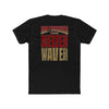 San Francisco Fans Never Waver Unisex Cotton Crew Tee - Never Waver