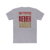 San Francisco Fans Never Waver Unisex Cotton Crew Tee - Never Waver
