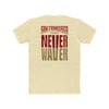 San Francisco Fans Never Waver Unisex Cotton Crew Tee - Never Waver