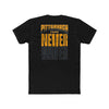 Pittsburgh Fans Never Waver Unisex Cotton Crew Tee - Never Waver