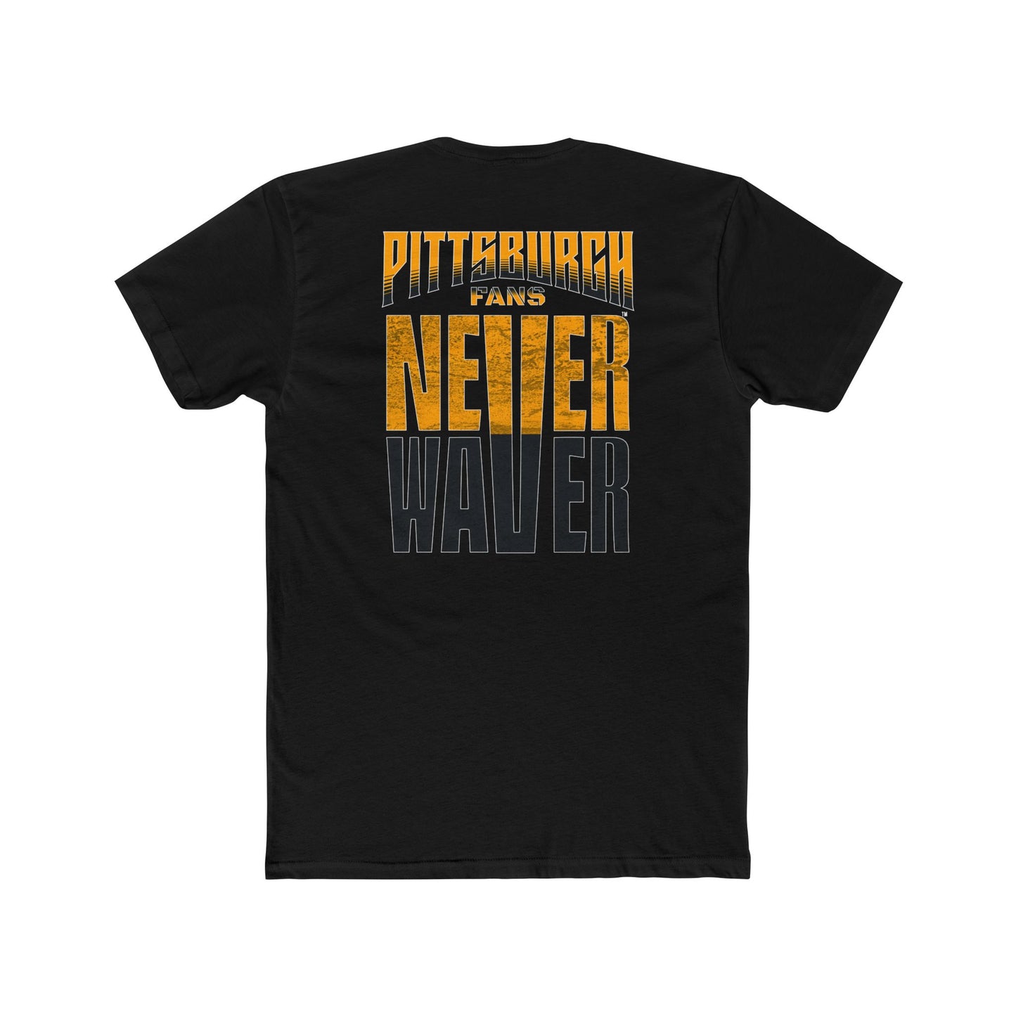 Pittsburgh Fans Never Waver Unisex Cotton Crew Tee - Never Waver