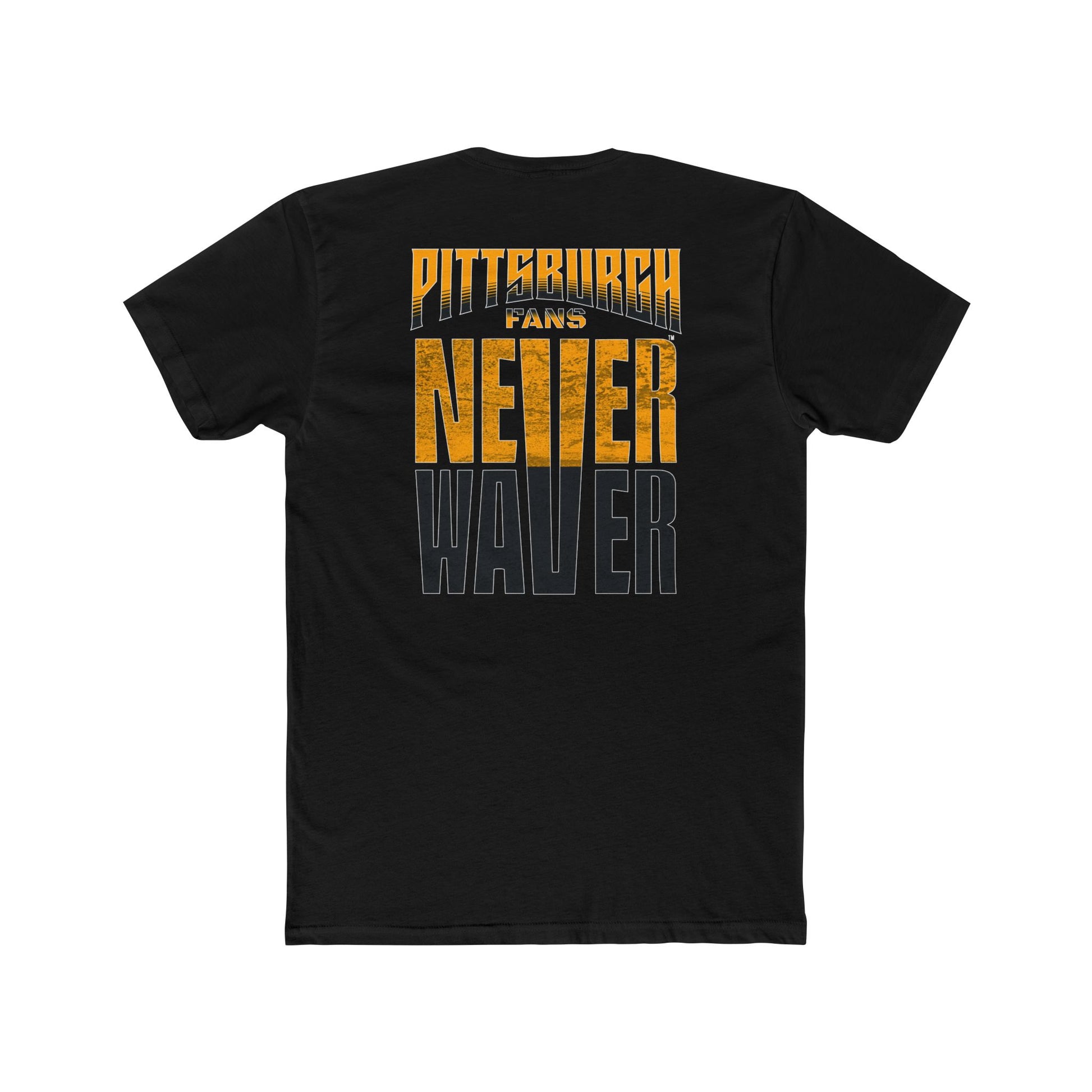 Pittsburgh Fans Never Waver Unisex Cotton Crew Tee - Never Waver