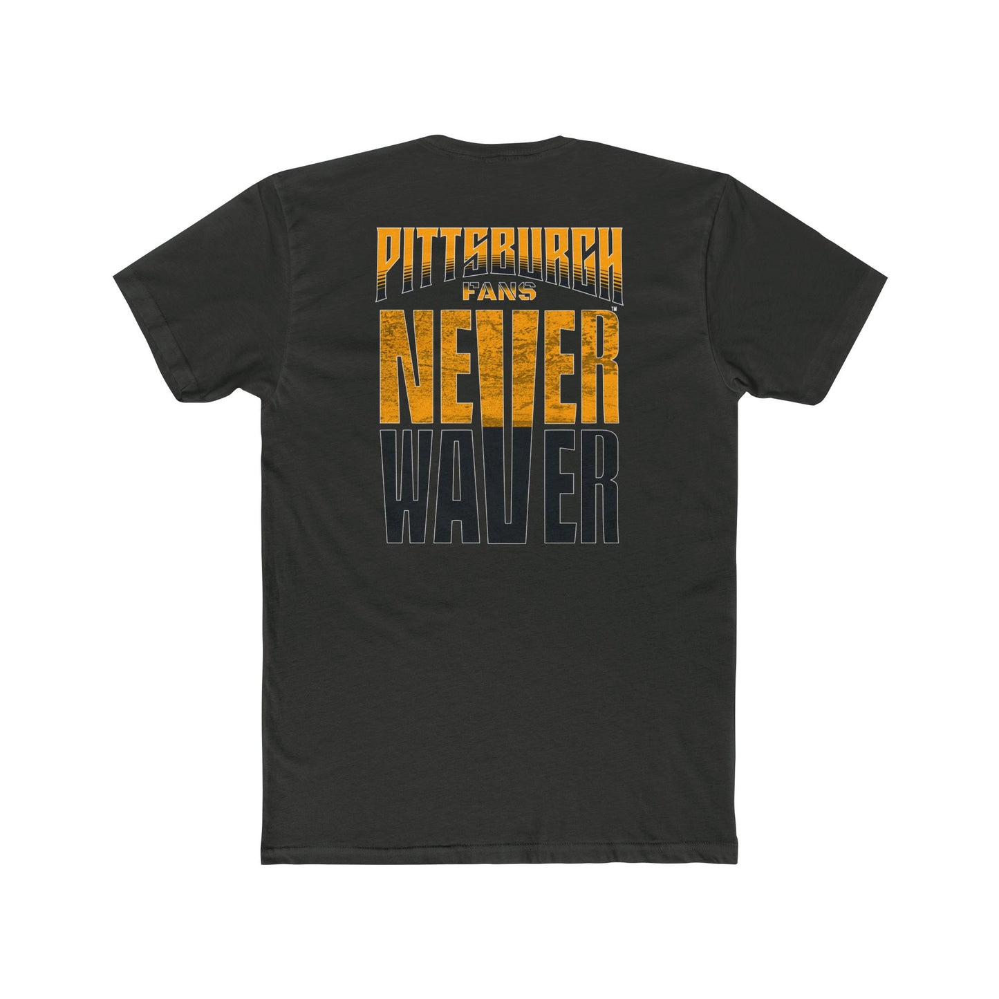 Pittsburgh Fans Never Waver Unisex Cotton Crew Tee - Never Waver