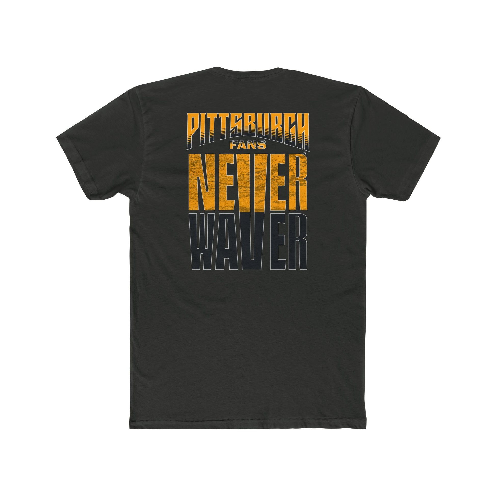 Pittsburgh Fans Never Waver Unisex Cotton Crew Tee - Never Waver