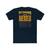 Pittsburgh Fans Never Waver Unisex Cotton Crew Tee - Never Waver