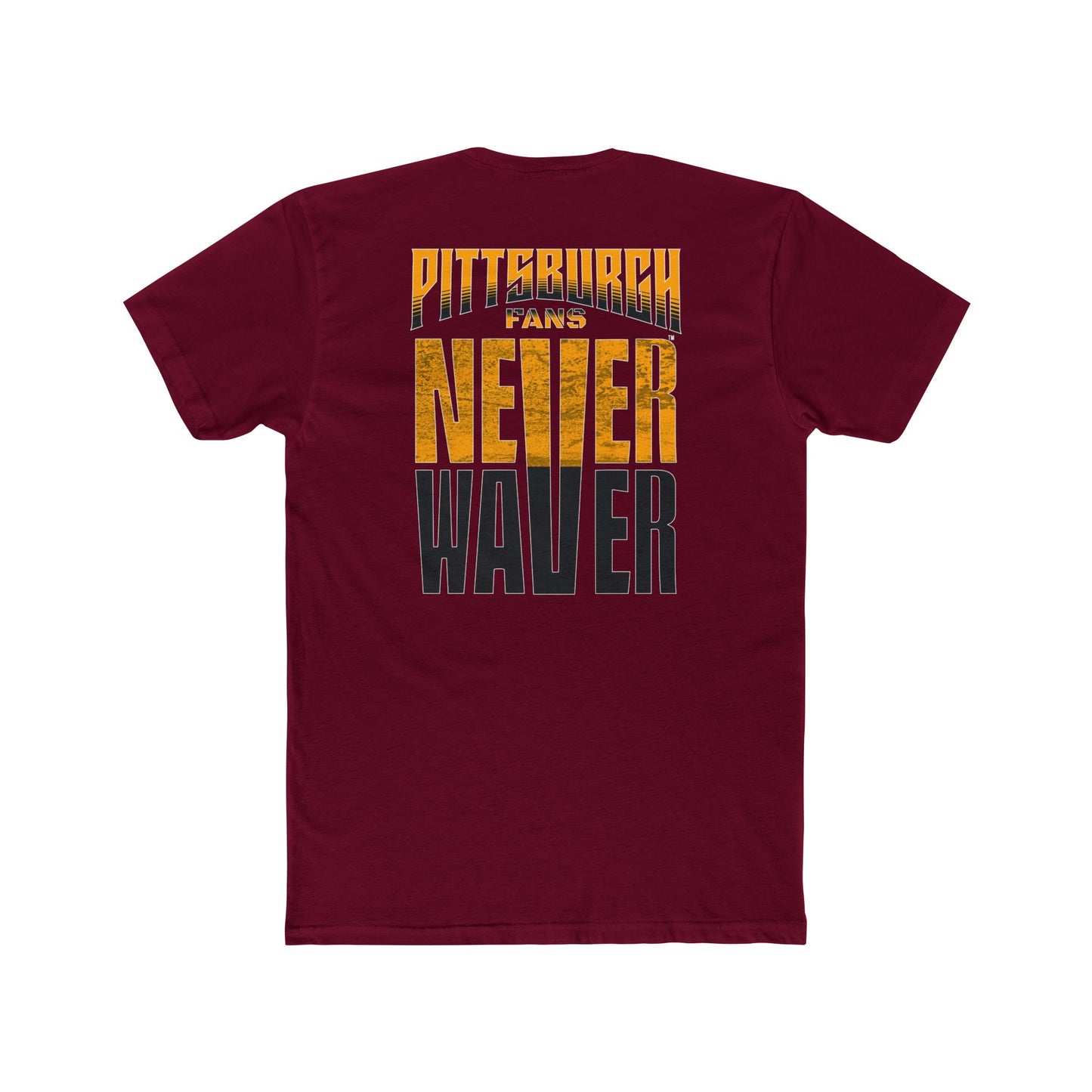 Pittsburgh Fans Never Waver Unisex Cotton Crew Tee - Never Waver