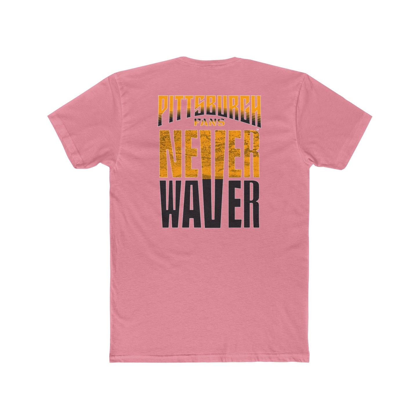 Pittsburgh Fans Never Waver Unisex Cotton Crew Tee - Never Waver