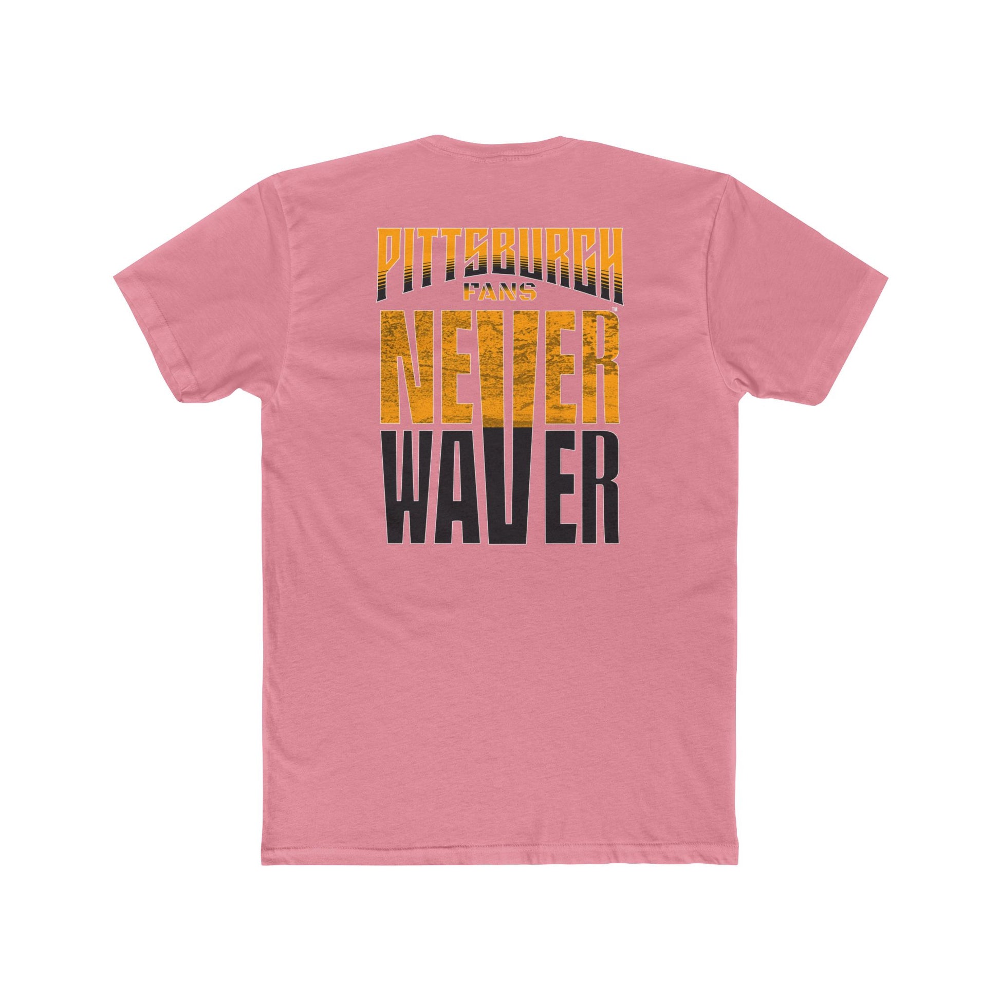 Pittsburgh Fans Never Waver Unisex Cotton Crew Tee - Never Waver