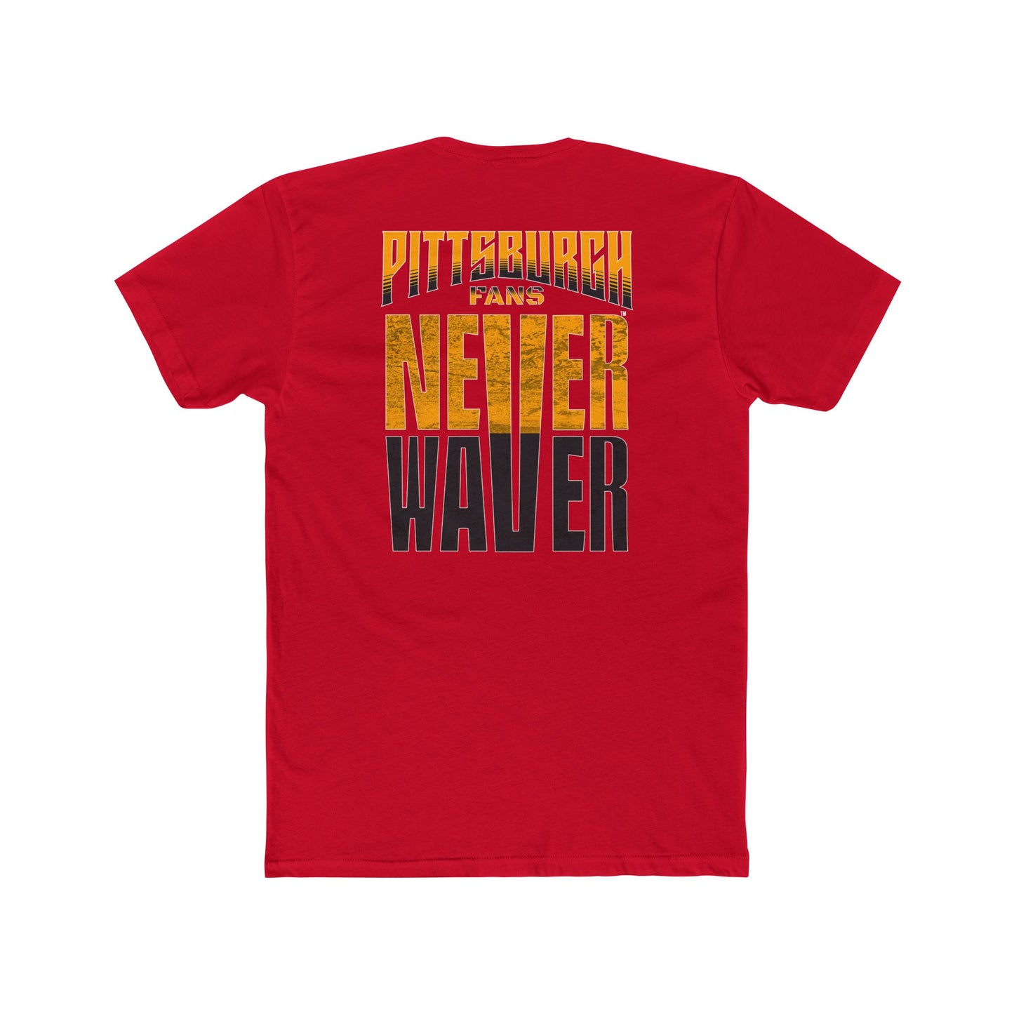 Pittsburgh Fans Never Waver Unisex Cotton Crew Tee - Never Waver