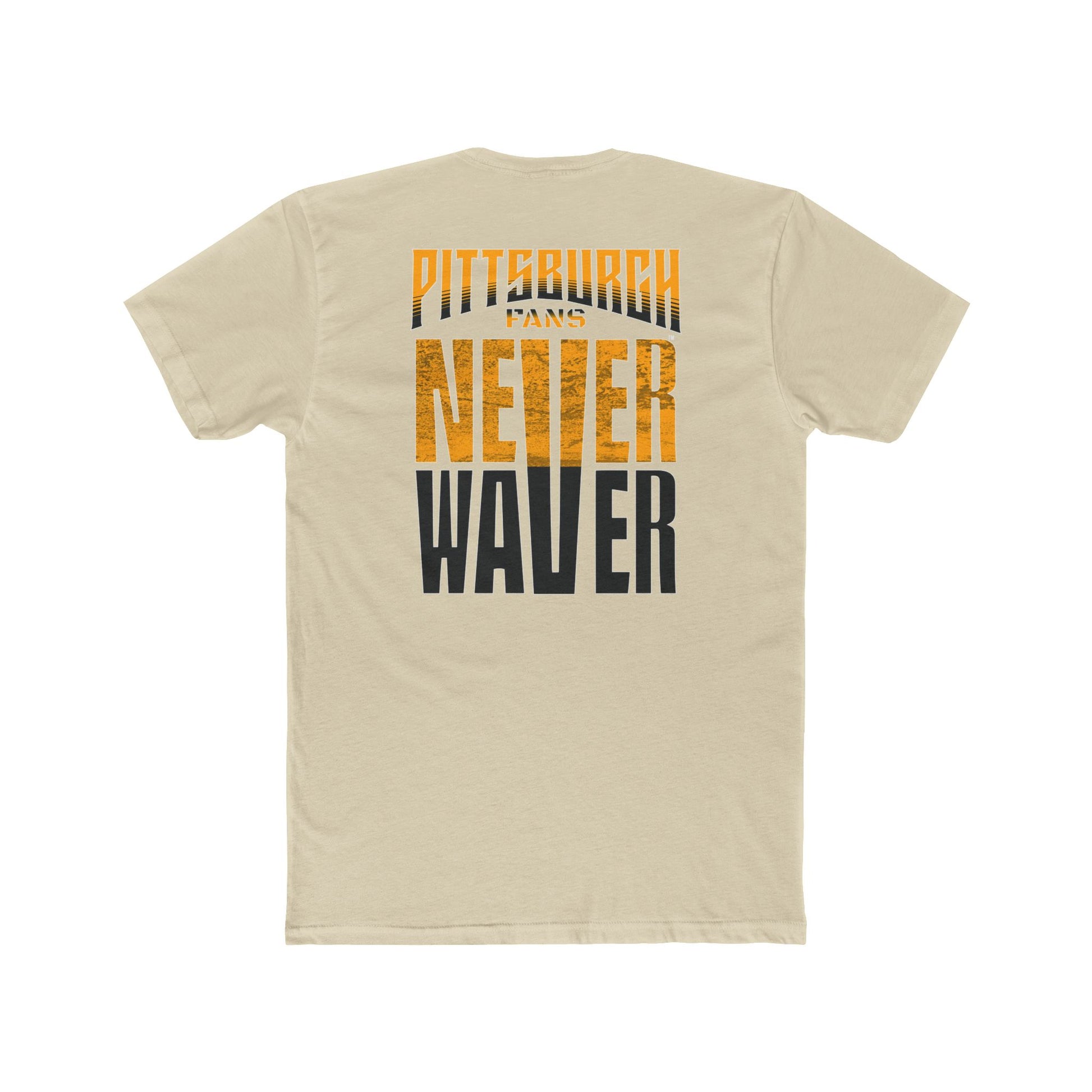 Pittsburgh Fans Never Waver Unisex Cotton Crew Tee - Never Waver