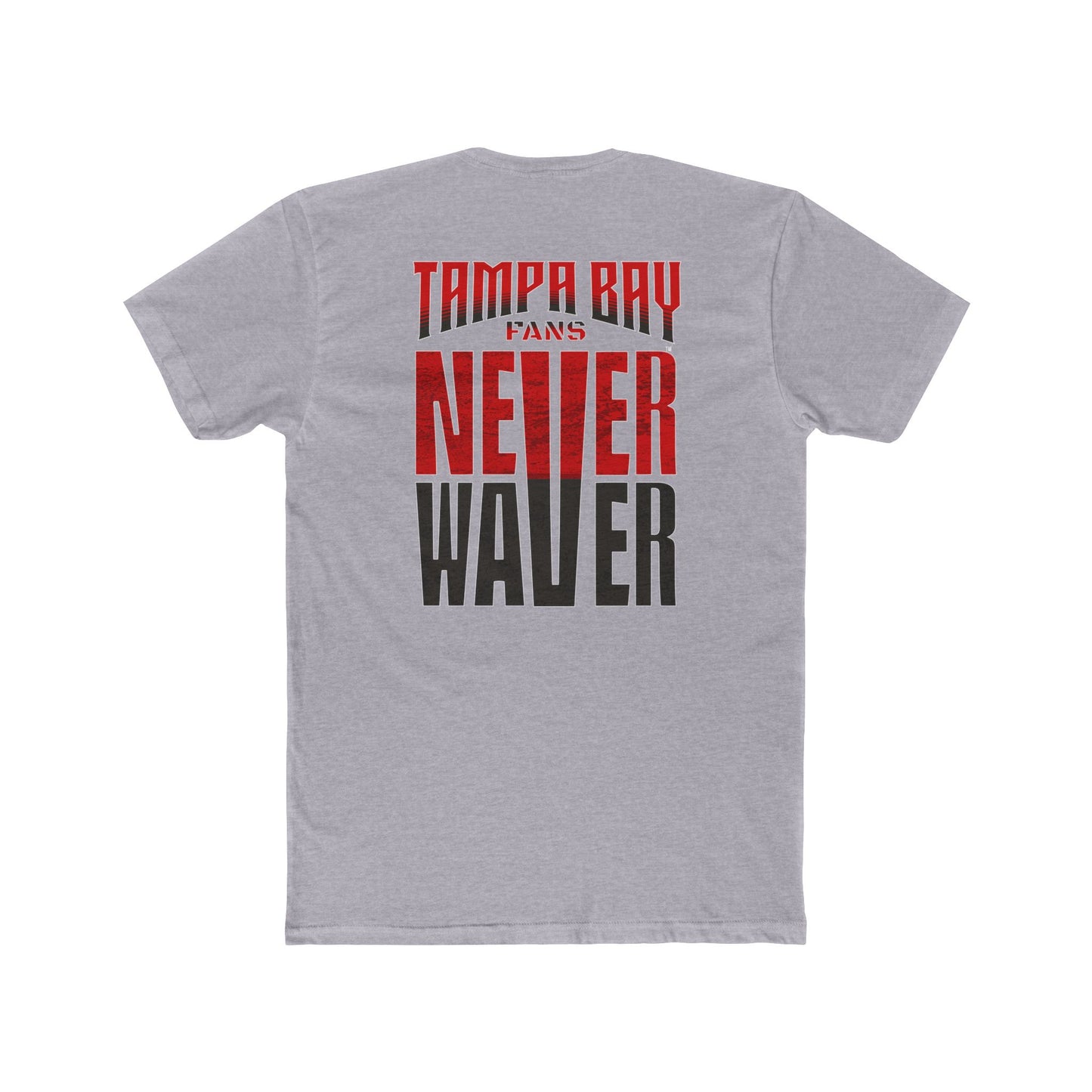 Tampa Bay Fans Never Waver Unisex Cotton Crew Tee - Never Waver