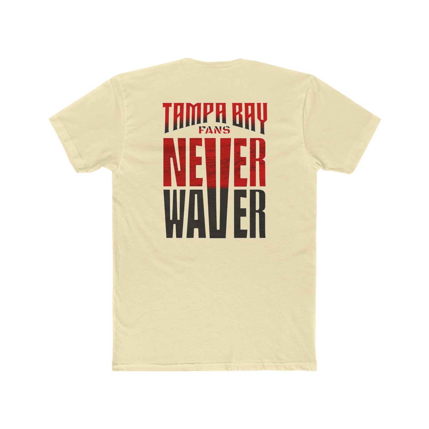Tampa Bay Fans Never Waver Unisex Cotton Crew Tee - Never Waver