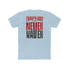 Tampa Bay Fans Never Waver Unisex Cotton Crew Tee - Never Waver
