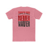 Tampa Bay Fans Never Waver Unisex Cotton Crew Tee - Never Waver