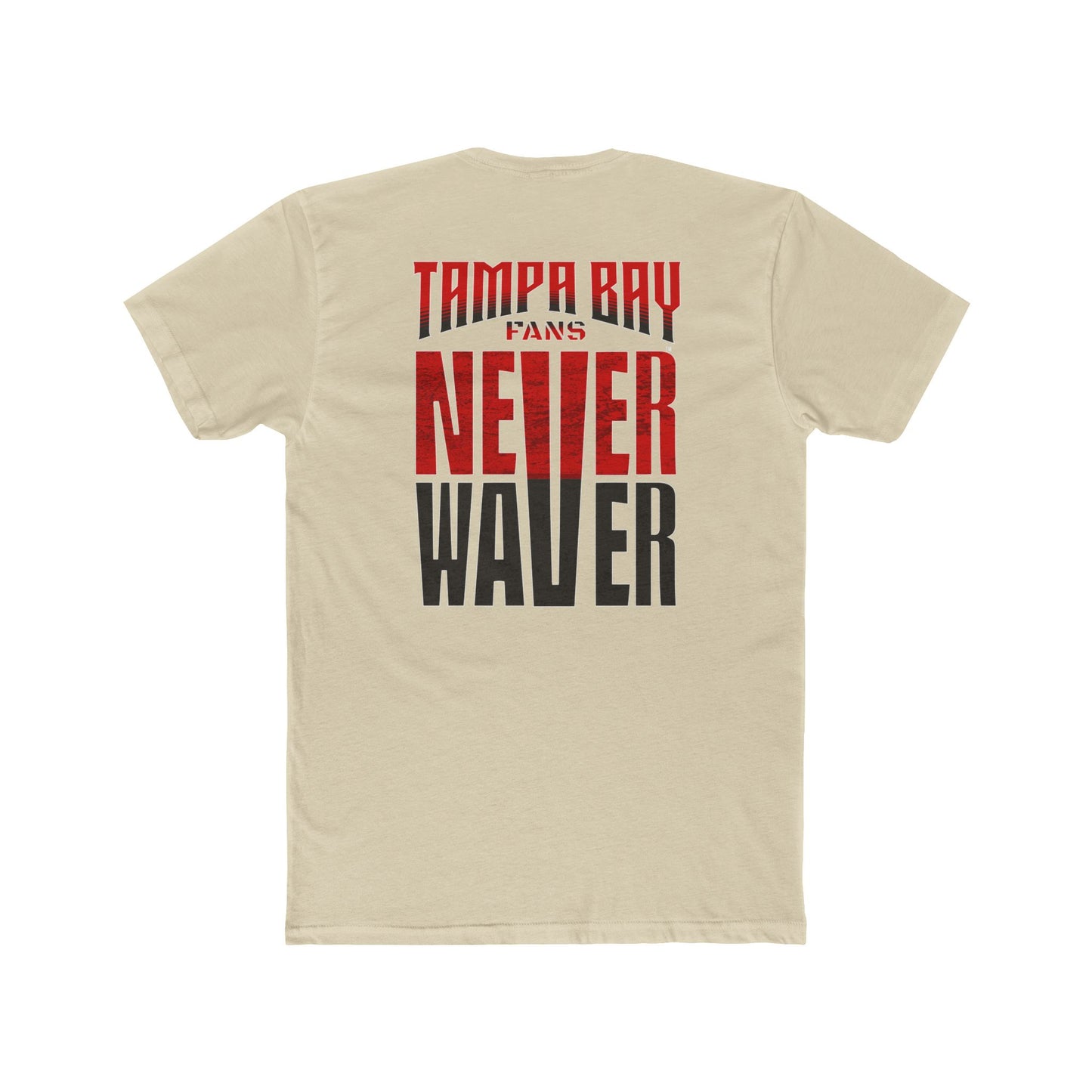 Tampa Bay Fans Never Waver Unisex Cotton Crew Tee - Never Waver