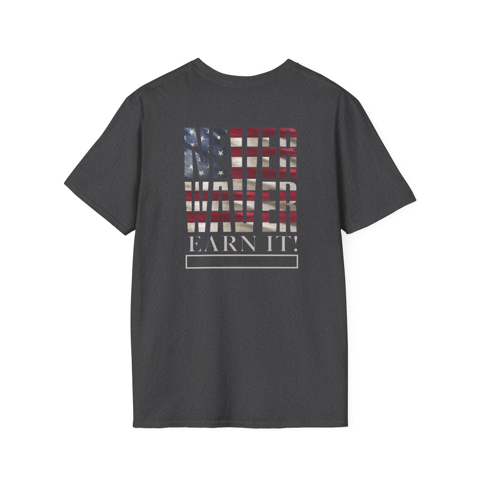Never Waver  Earn It Unisex Softstyle T-Shirt - Never Waver