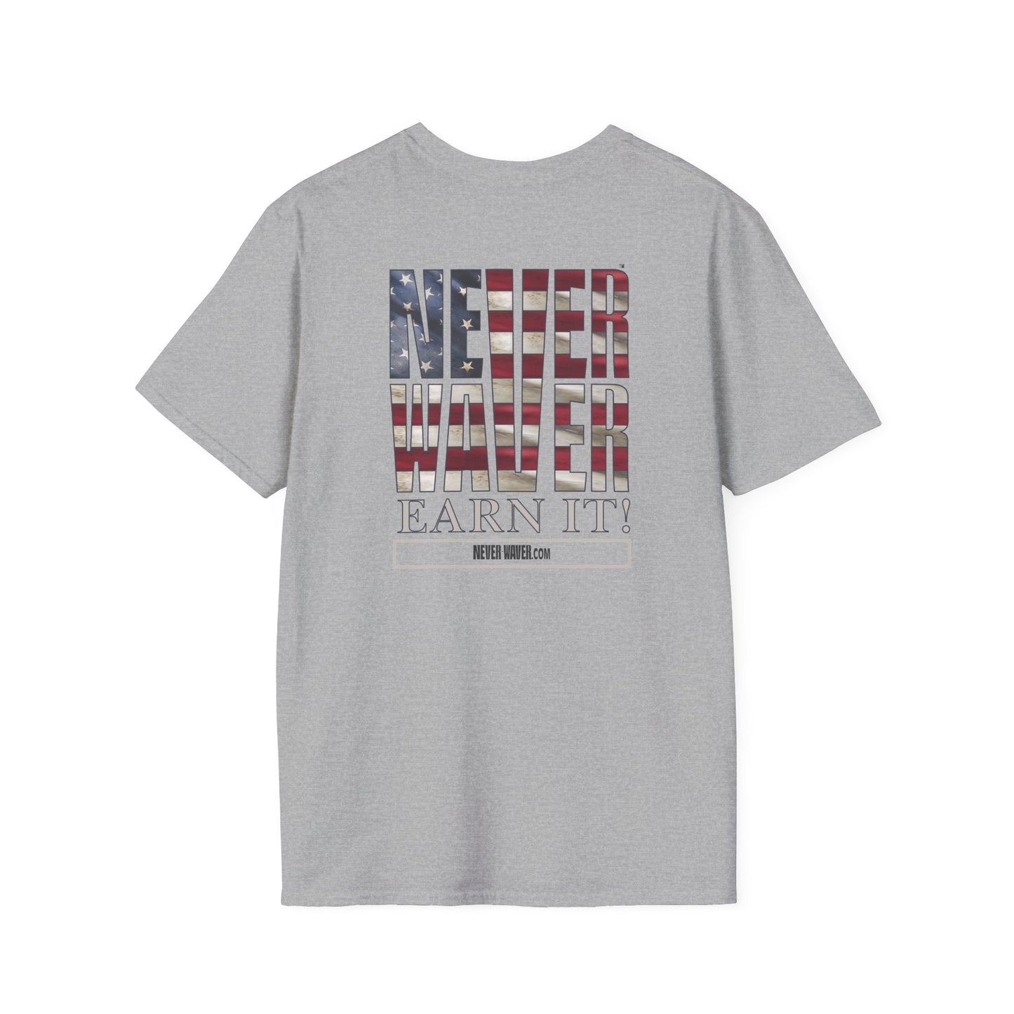 Never Waver  Earn It Unisex Softstyle T-Shirt - Never Waver