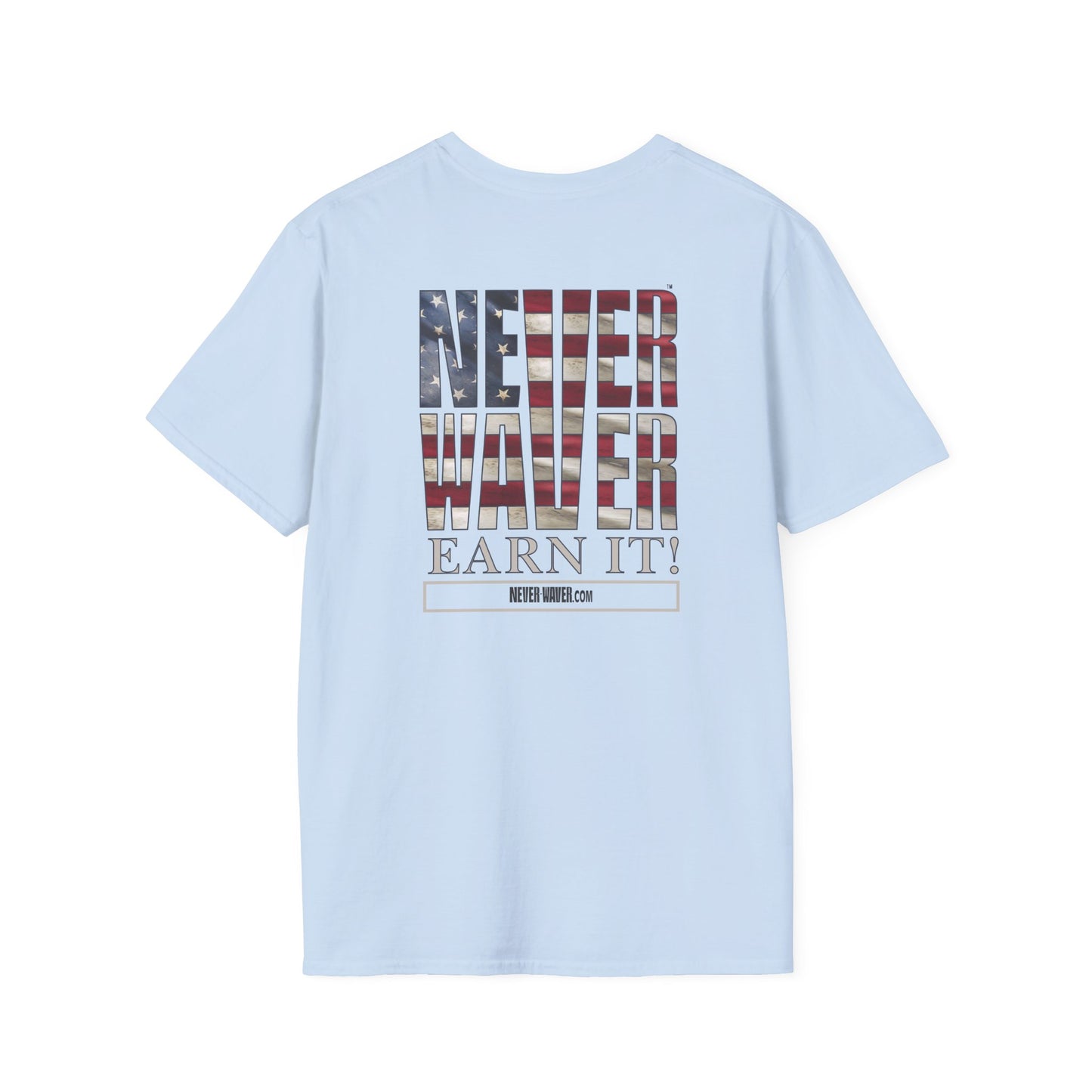 Never Waver  Earn It Unisex Softstyle T-Shirt - Never Waver