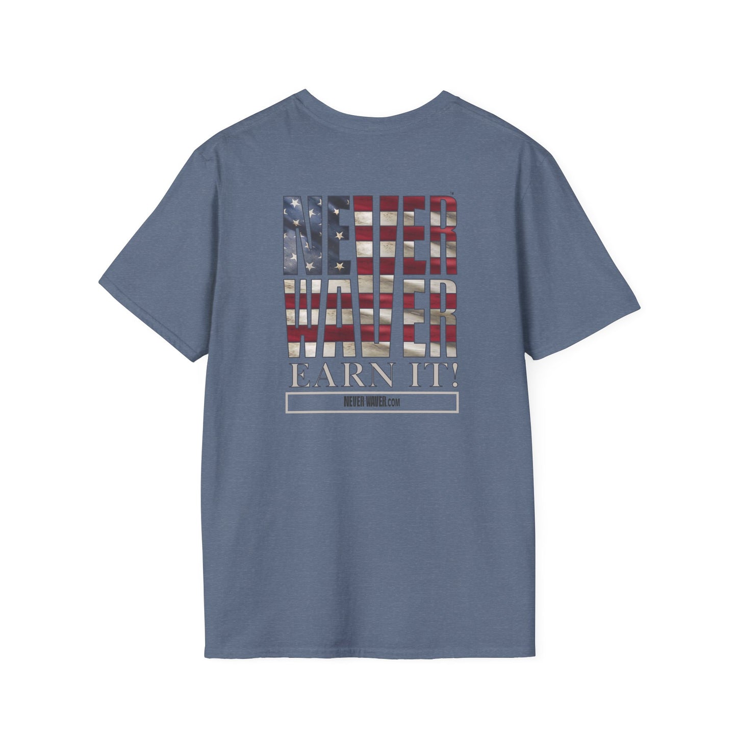 Never Waver  Earn It Unisex Softstyle T-Shirt - Never Waver