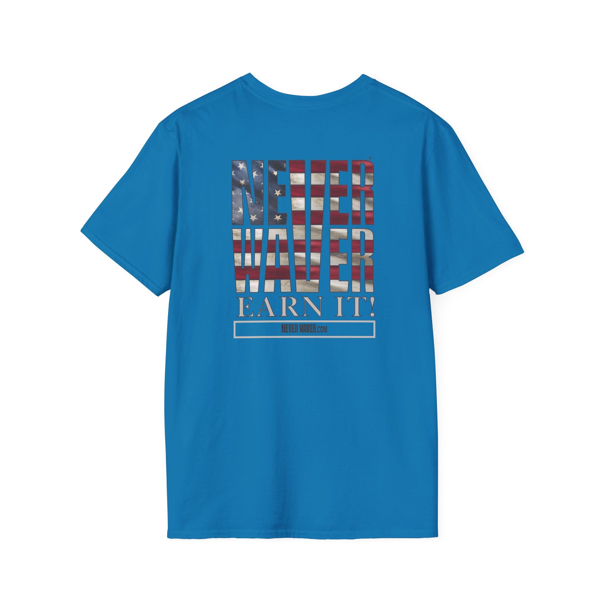 Never Waver  Earn It Unisex Softstyle T-Shirt - Never Waver