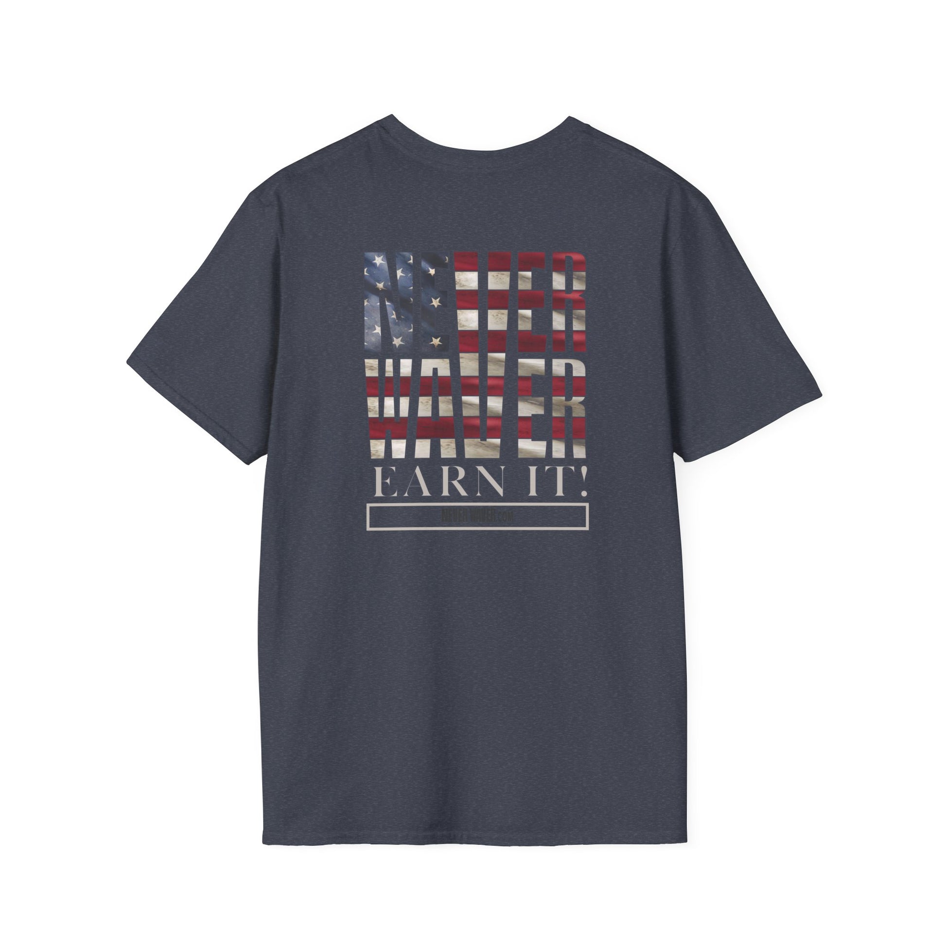 Never Waver  Earn It Unisex Softstyle T-Shirt - Never Waver