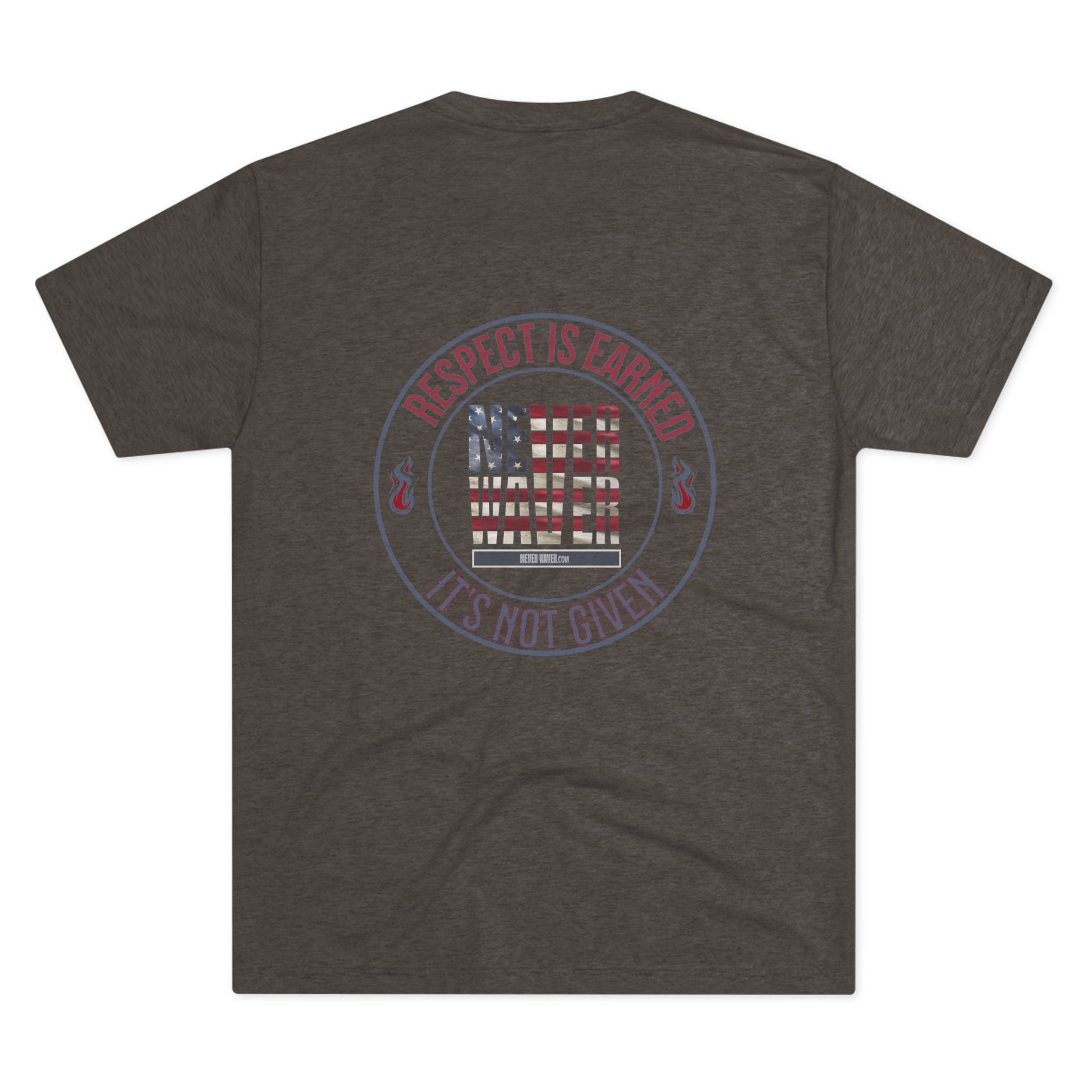 Respect Is Earned Never Waver It's Not Given Unisex Tri-Blend Crew Tee - Never Waver