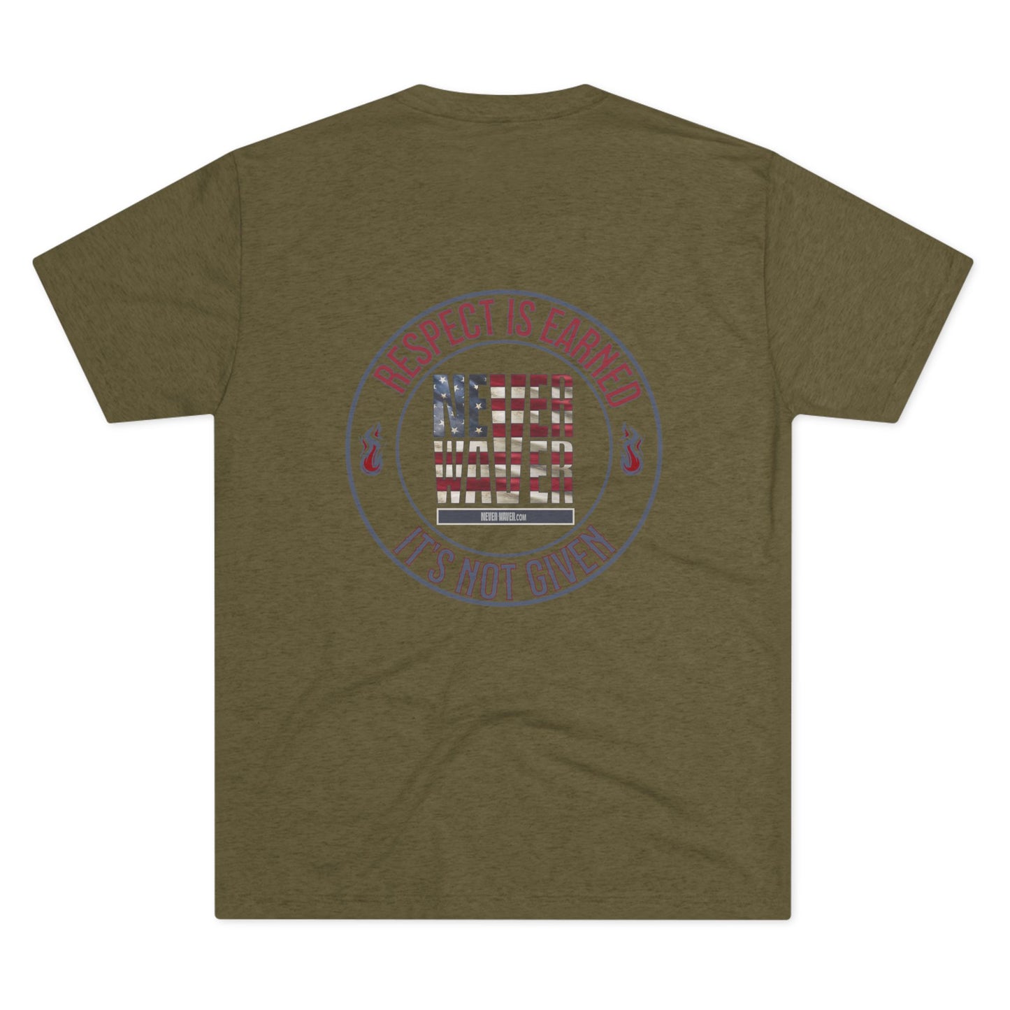 Respect Is Earned Never Waver It's Not Given Unisex Tri-Blend Crew Tee - Never Waver