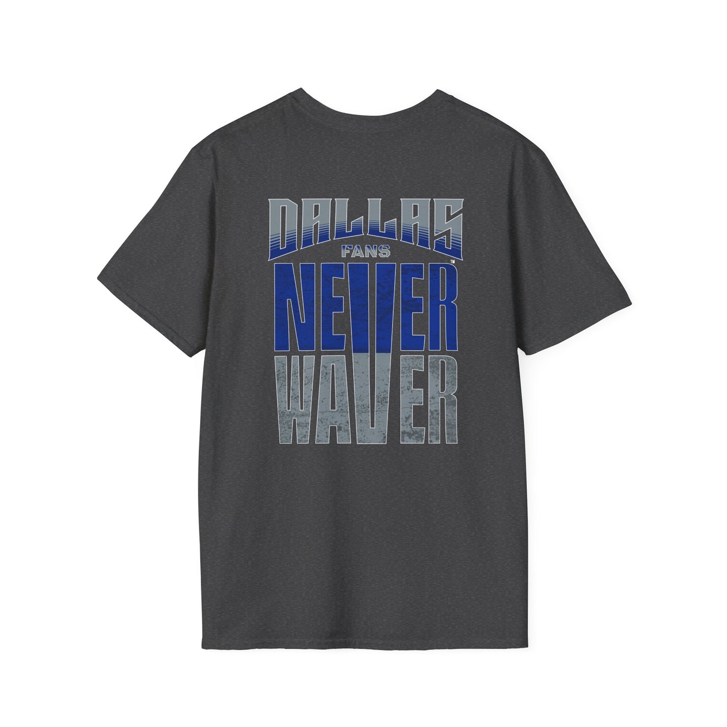 Dallas Fans Never Waver Unisex Softstyle T-Shirt - Never Waver