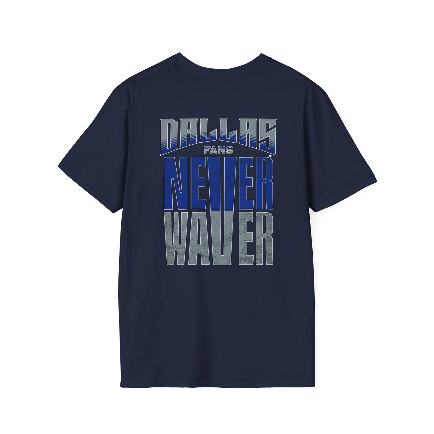 Dallas Fans Never Waver Unisex Softstyle T-Shirt - Never Waver