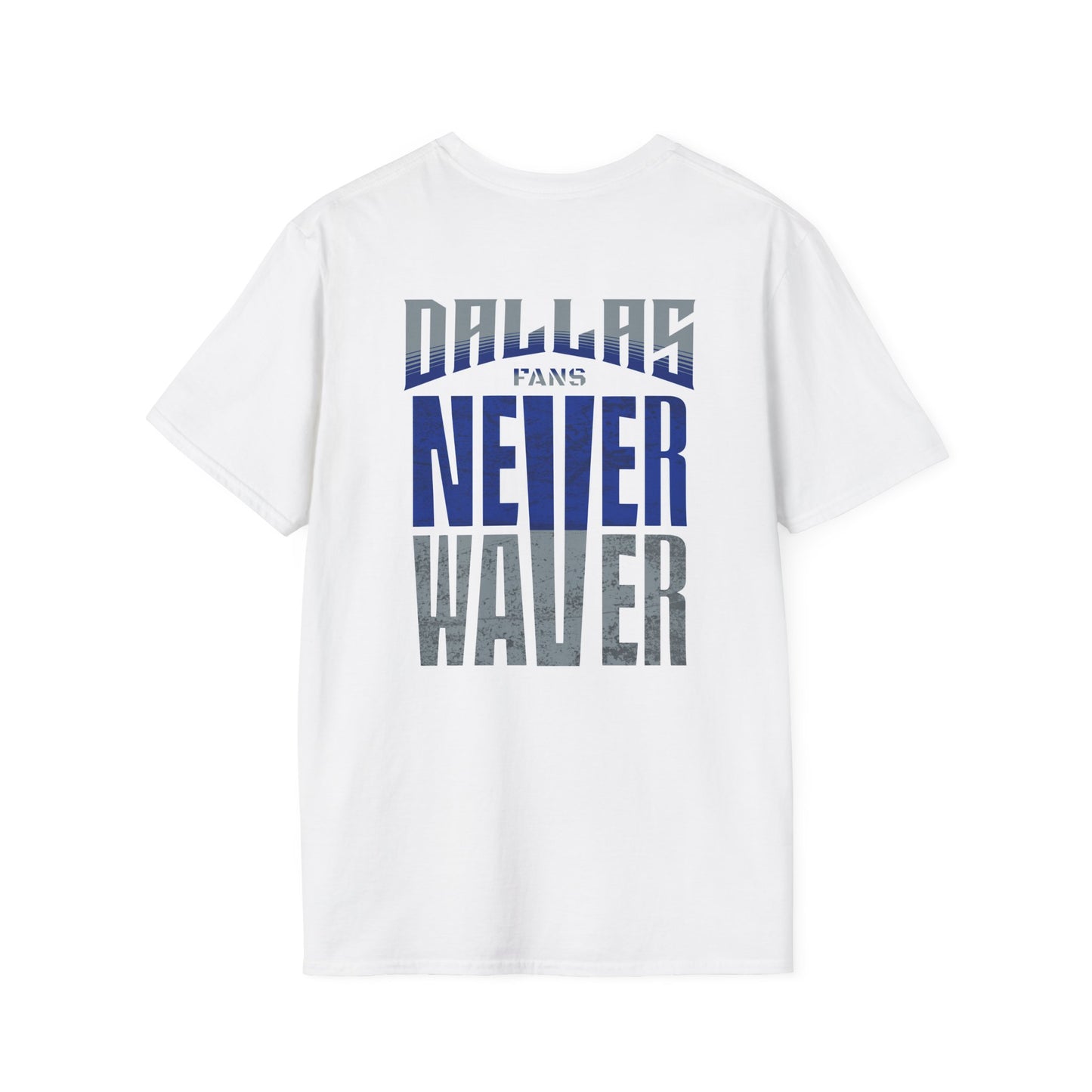 Dallas Fans Never Waver Unisex Softstyle T-Shirt - Never Waver