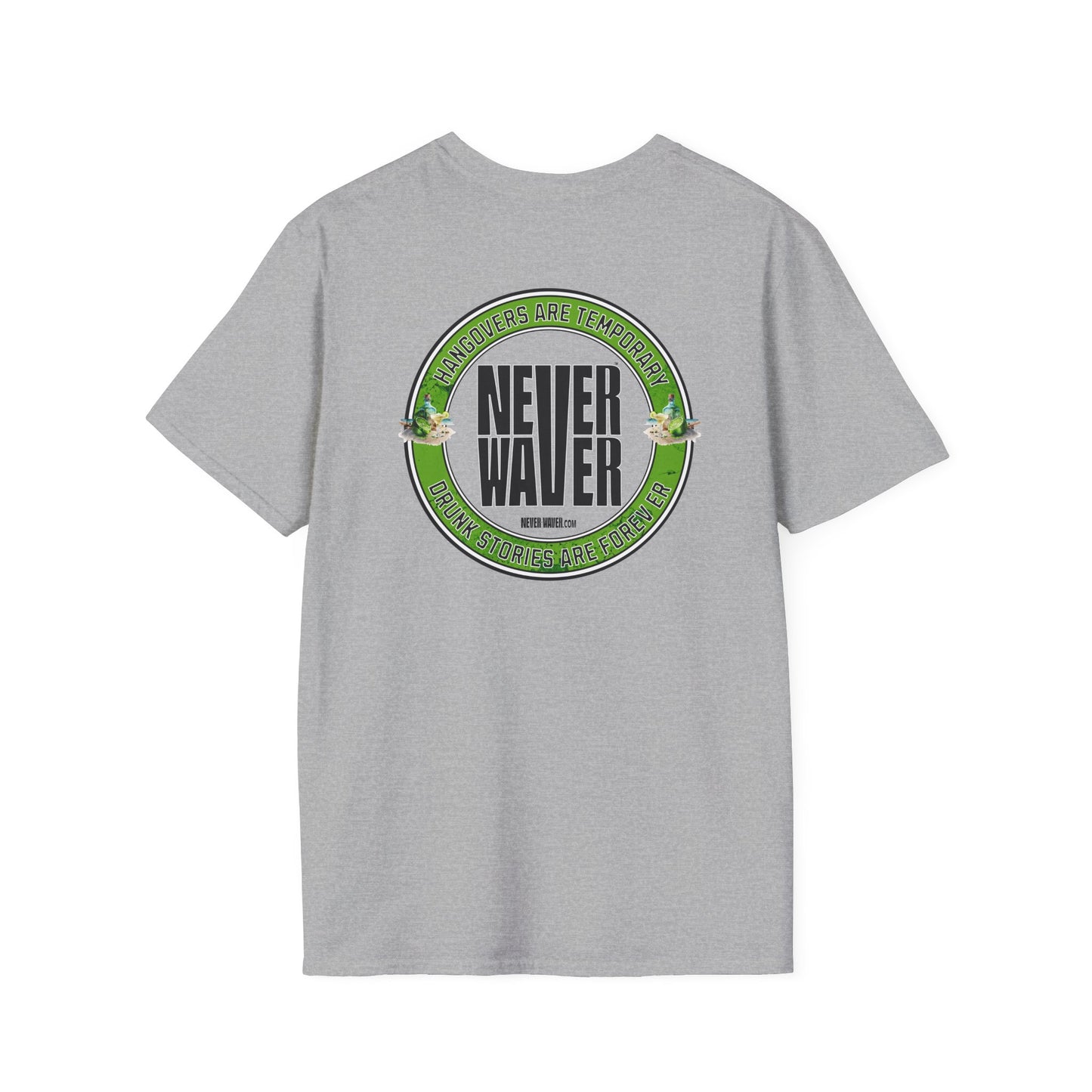 Hangovers Are Temporary Never Waver T-Shirt - Never Waver