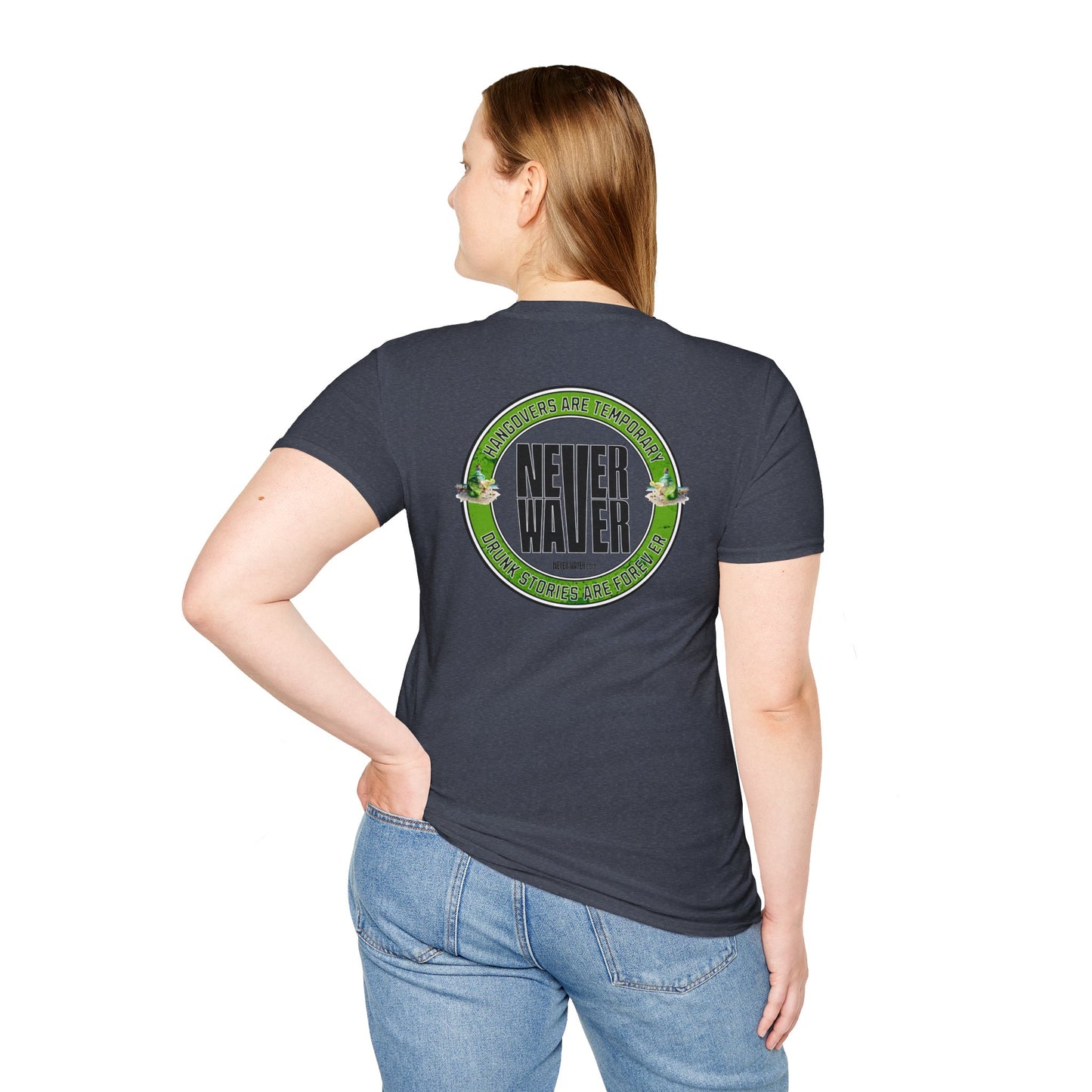 Hangovers Are Temporary Never Waver T-Shirt - Never Waver