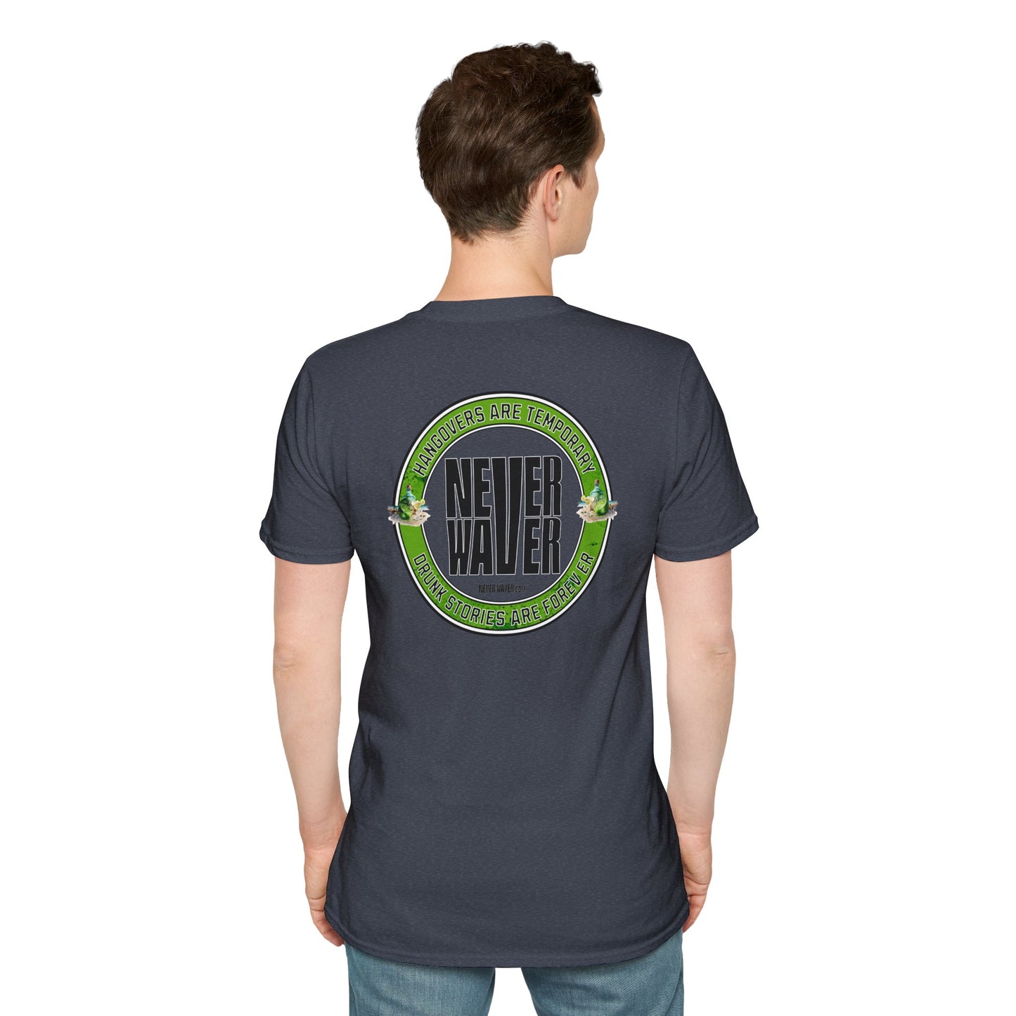 Hangovers Are Temporary Never Waver T-Shirt - Never Waver
