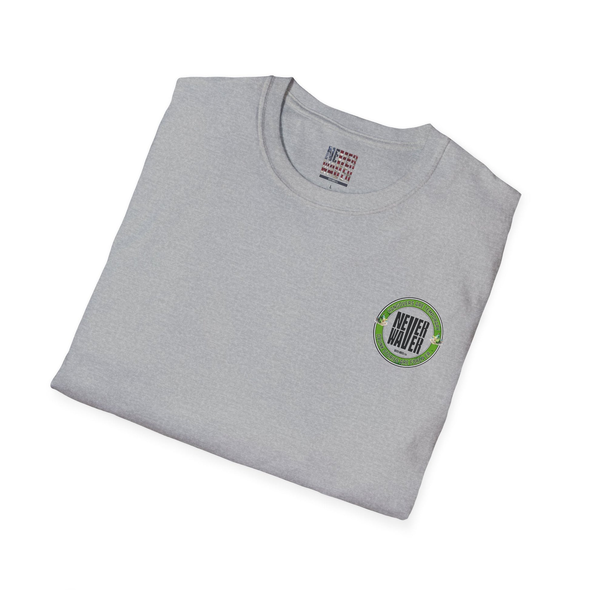 Hangovers Are Temporary Never Waver T-Shirt - Never Waver