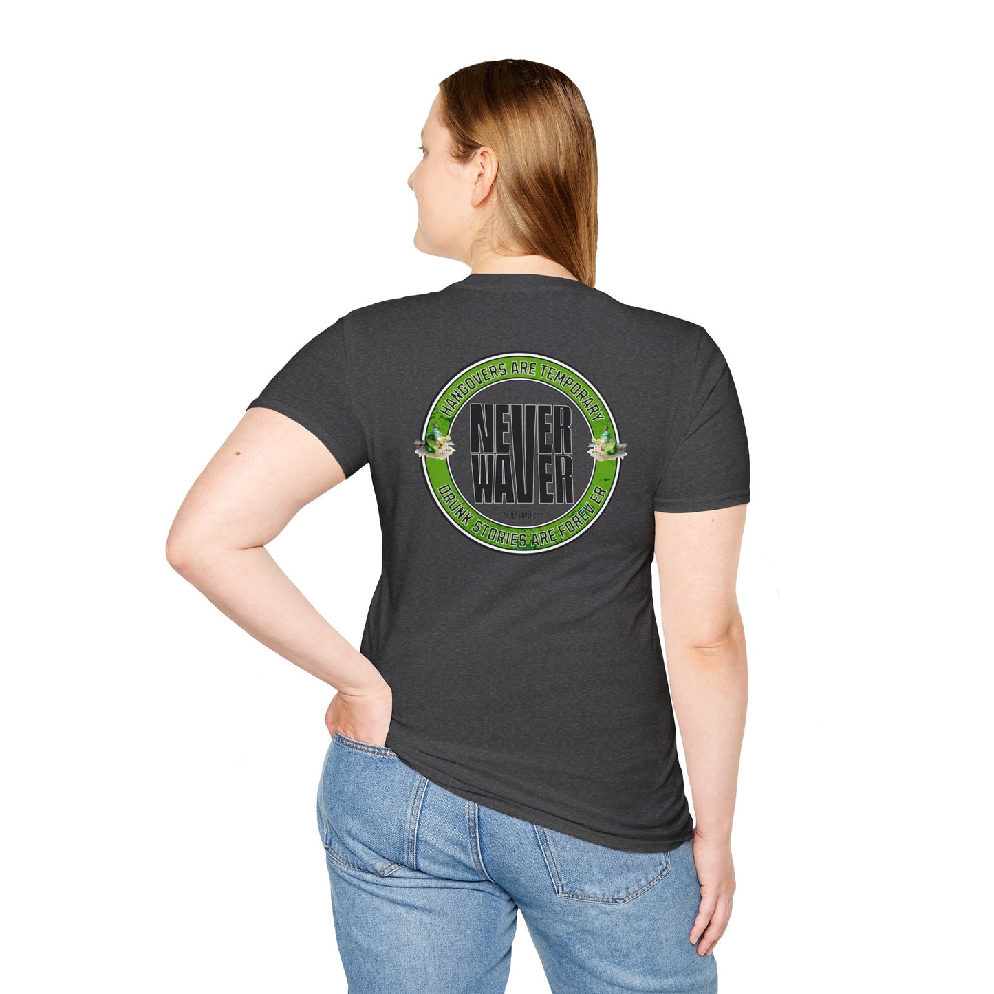 Hangovers Are Temporary Never Waver T-Shirt - Never Waver